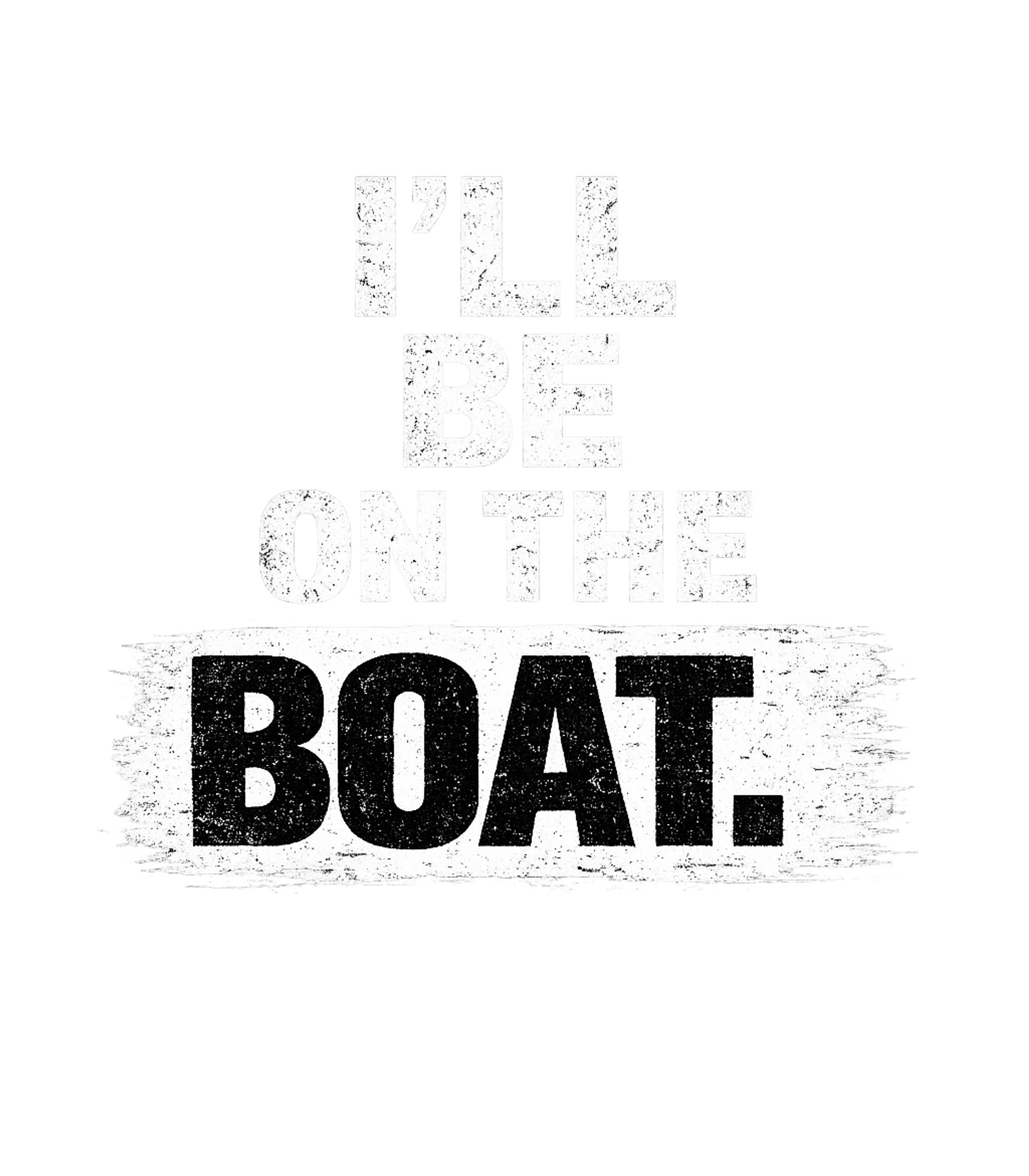 I'll Be On The Boat
