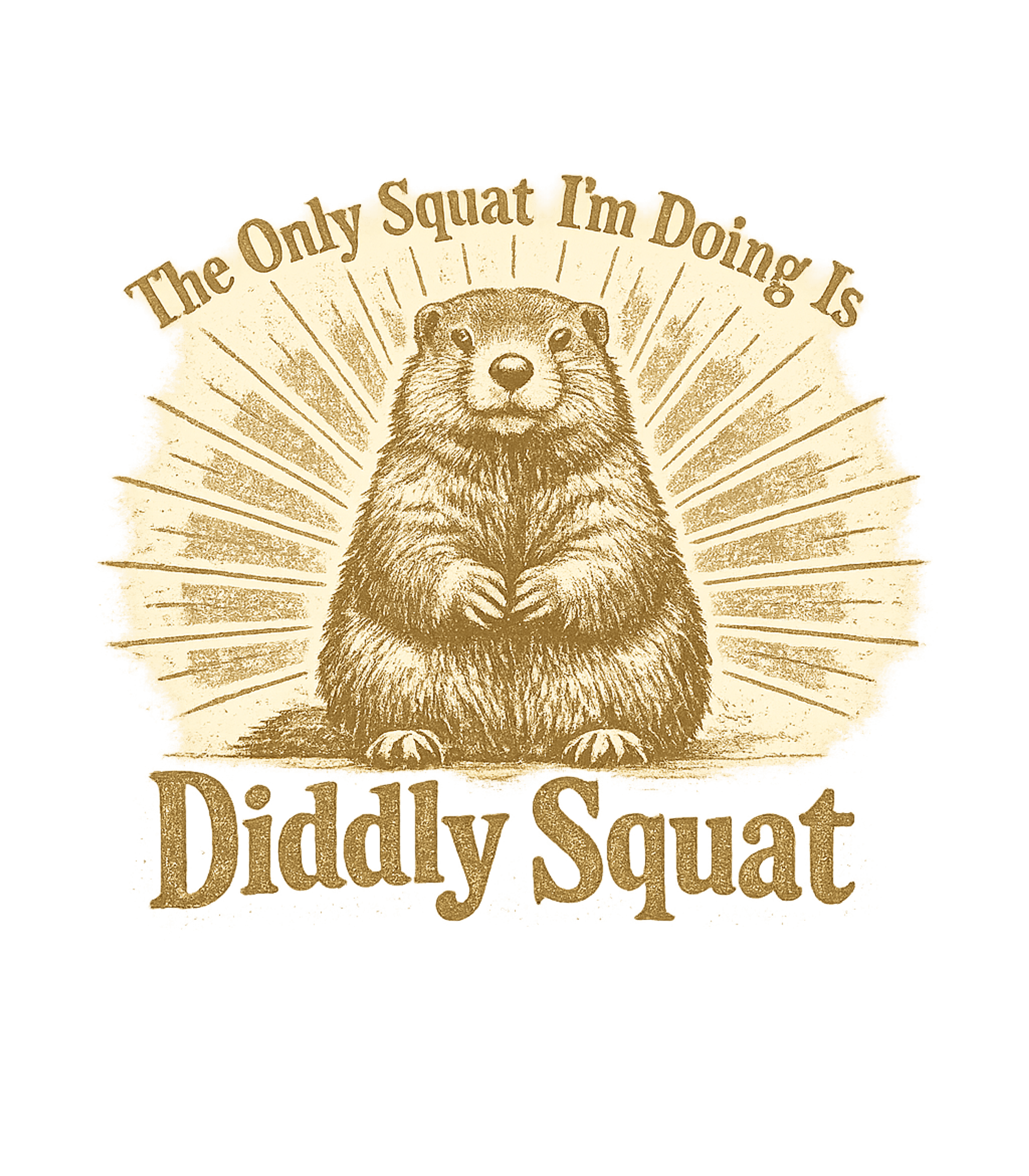 The Only Squat Im Doing Is Diddly Squat Men's T Shirt