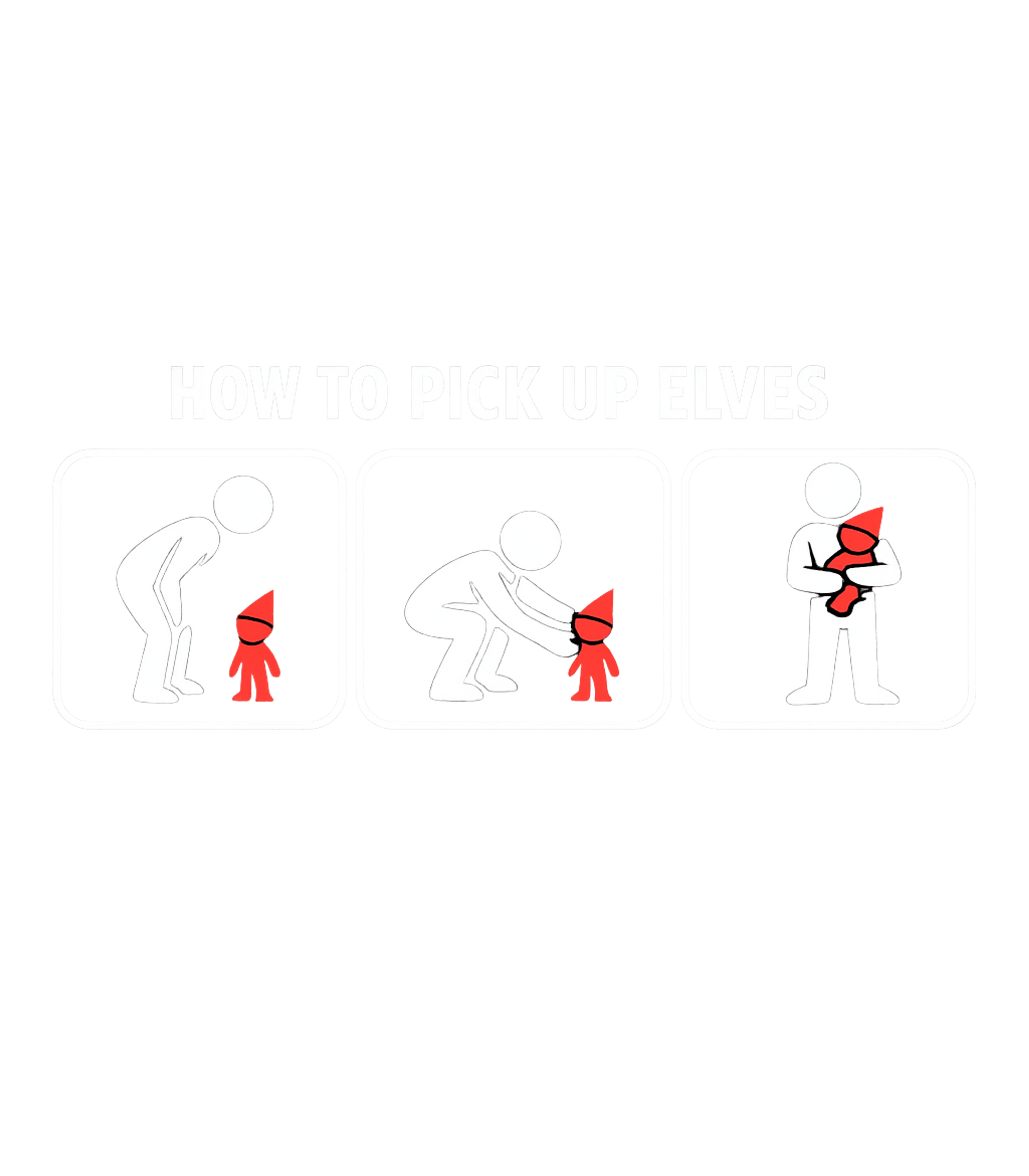 How To Pick Up Elves Men's T Shirt