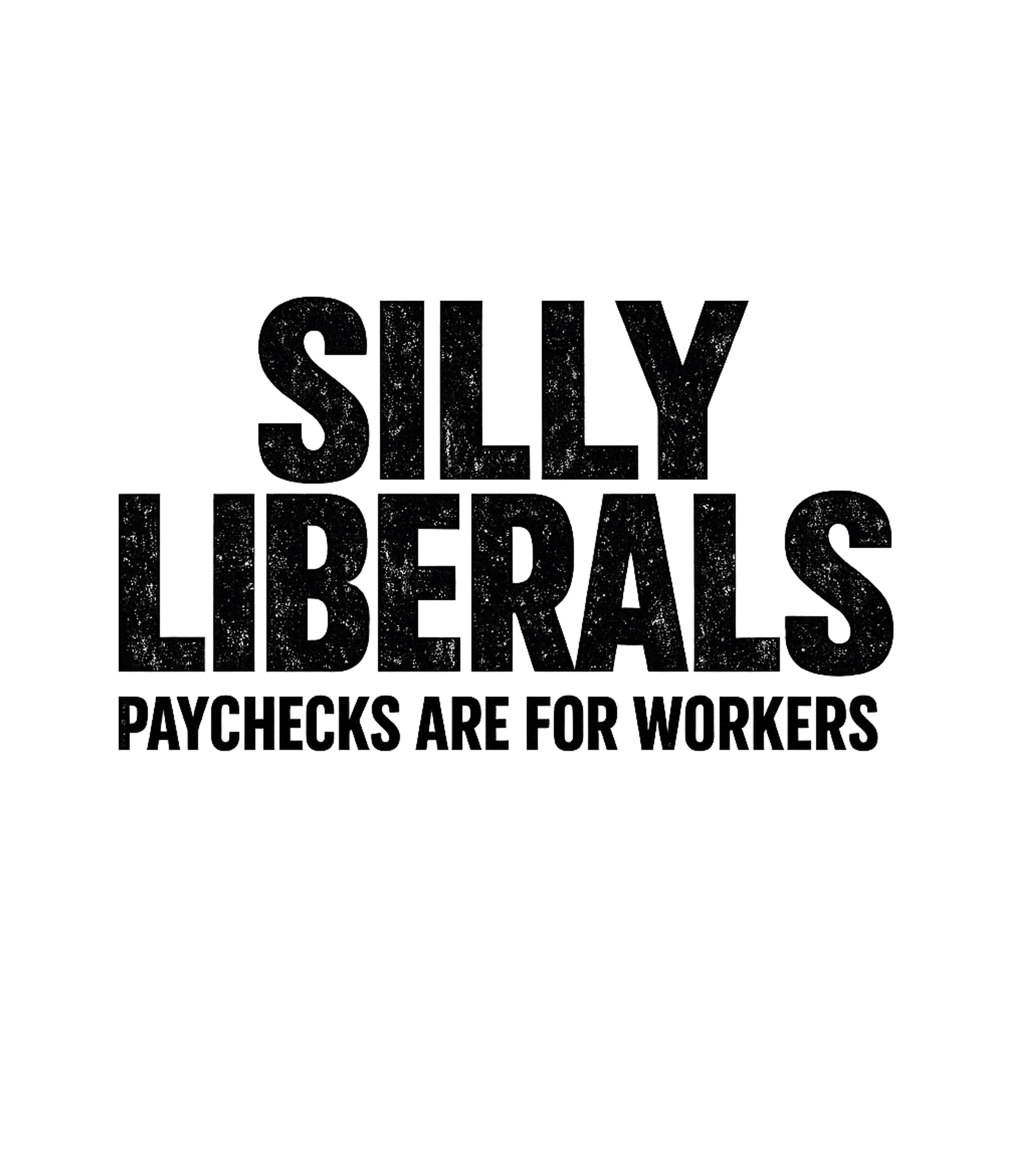 Silly Liberals Distressed