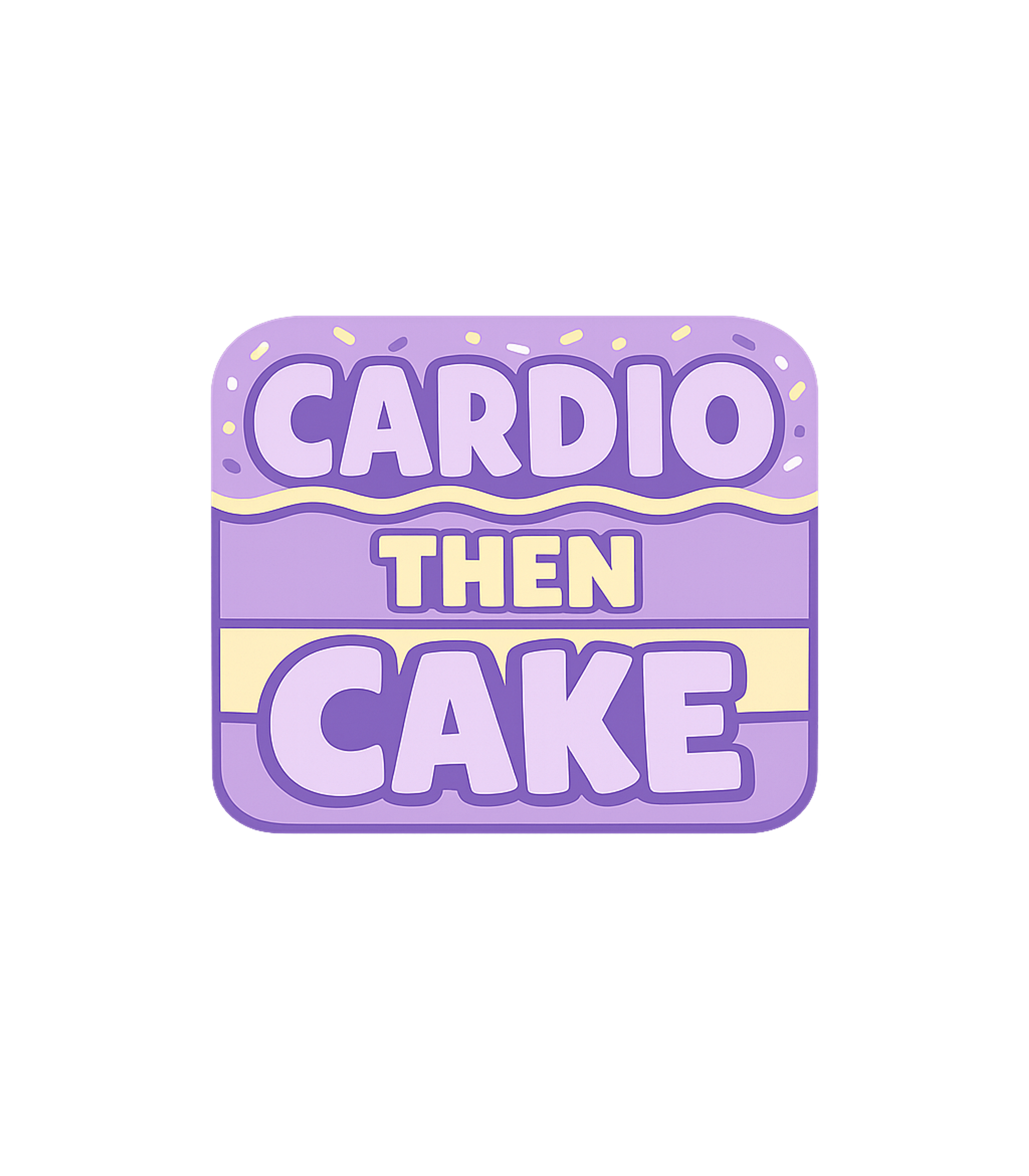 Cardio Then Cake Graphic