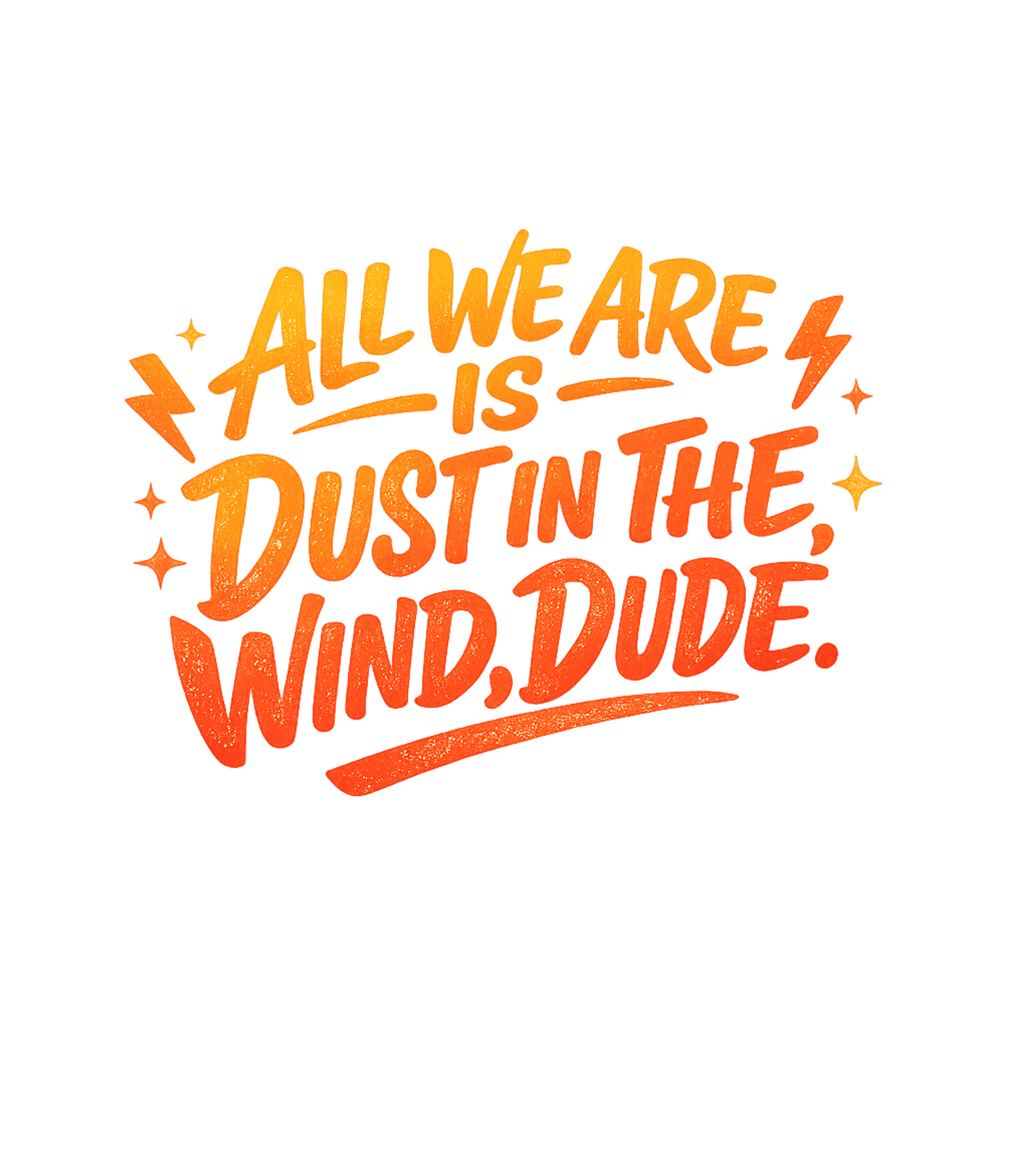 Dust In The Wind Dude