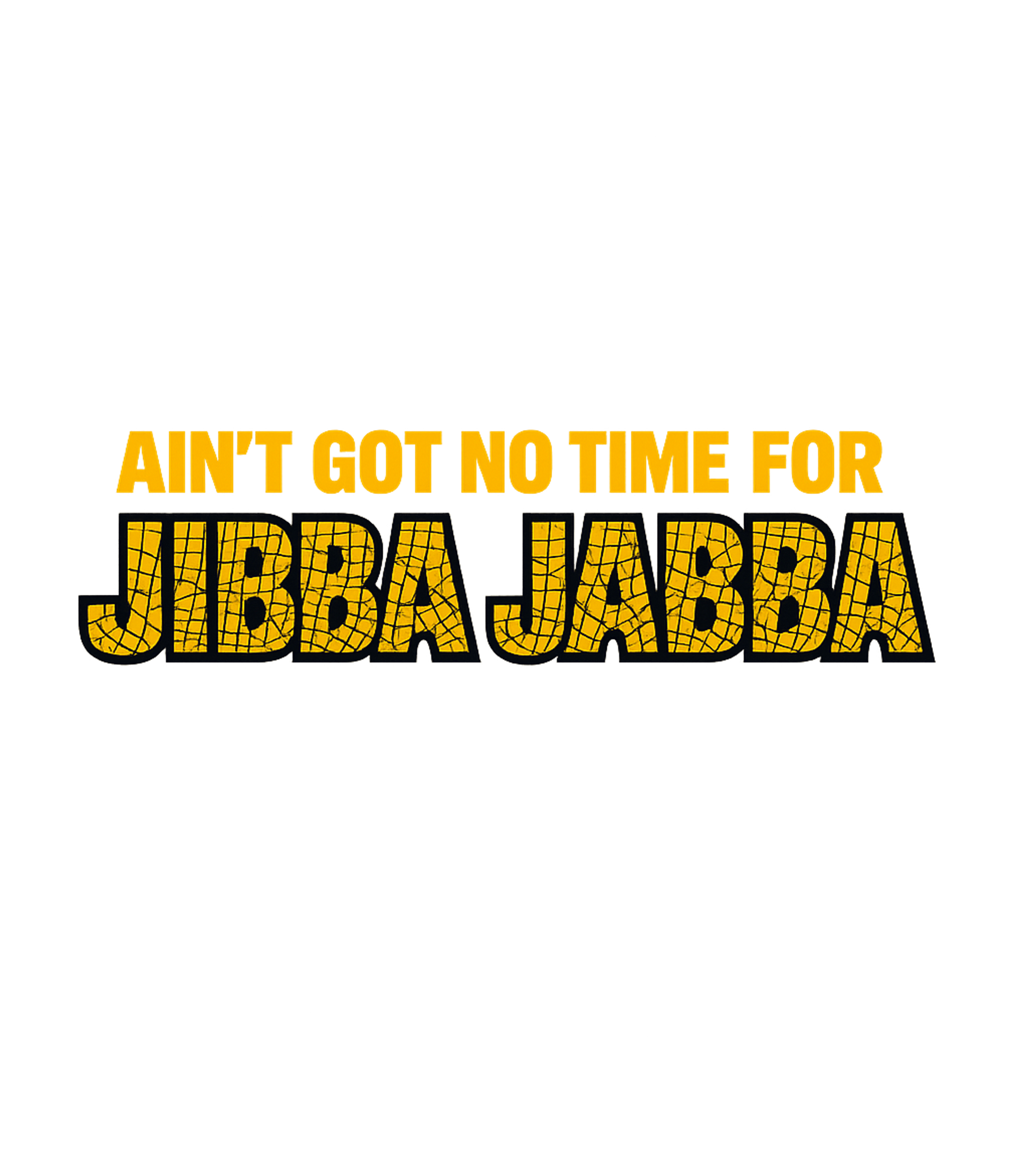 No Jibba Jabba