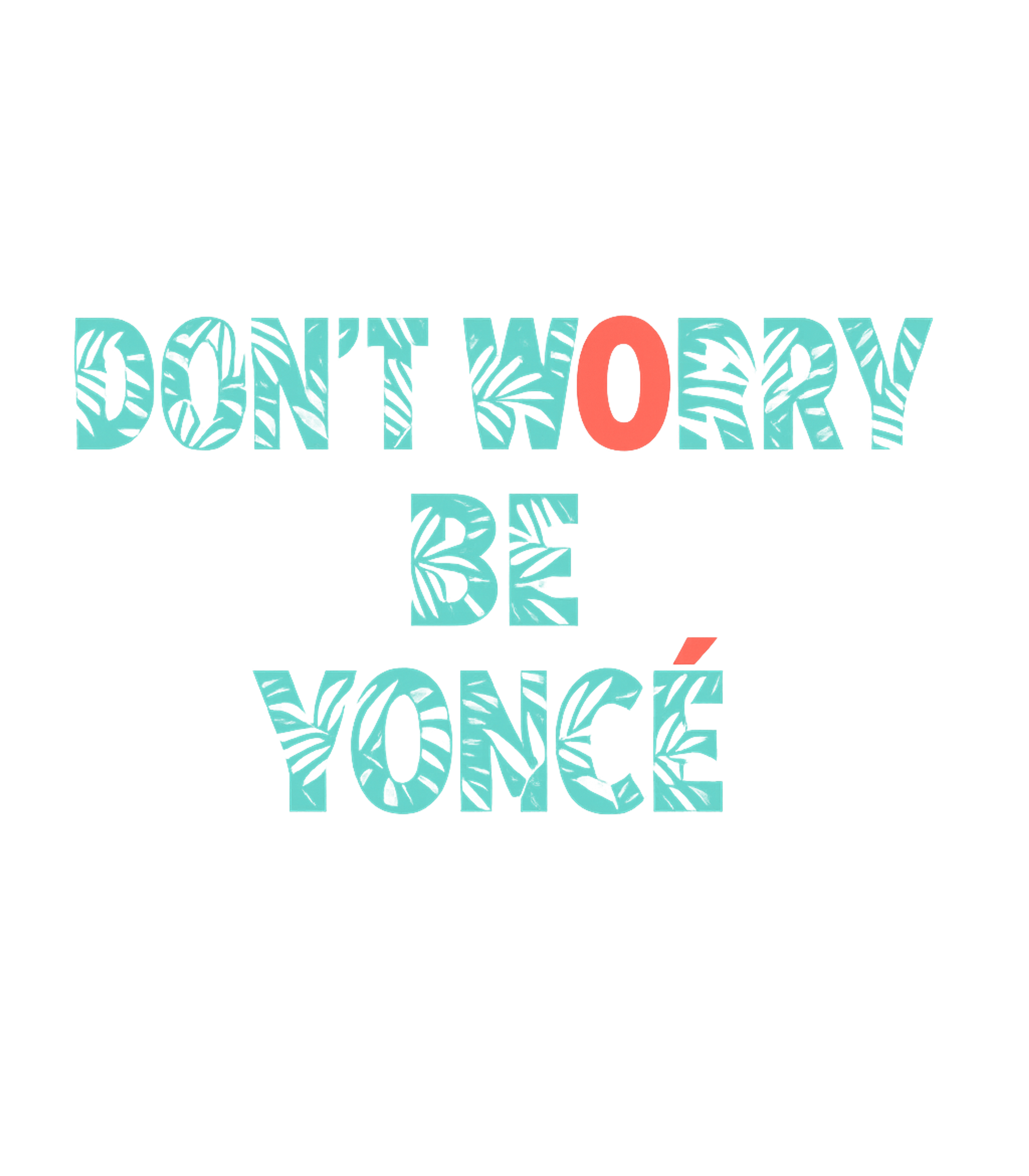 Don't Worry Be Yonce Women's V-Neck Tee