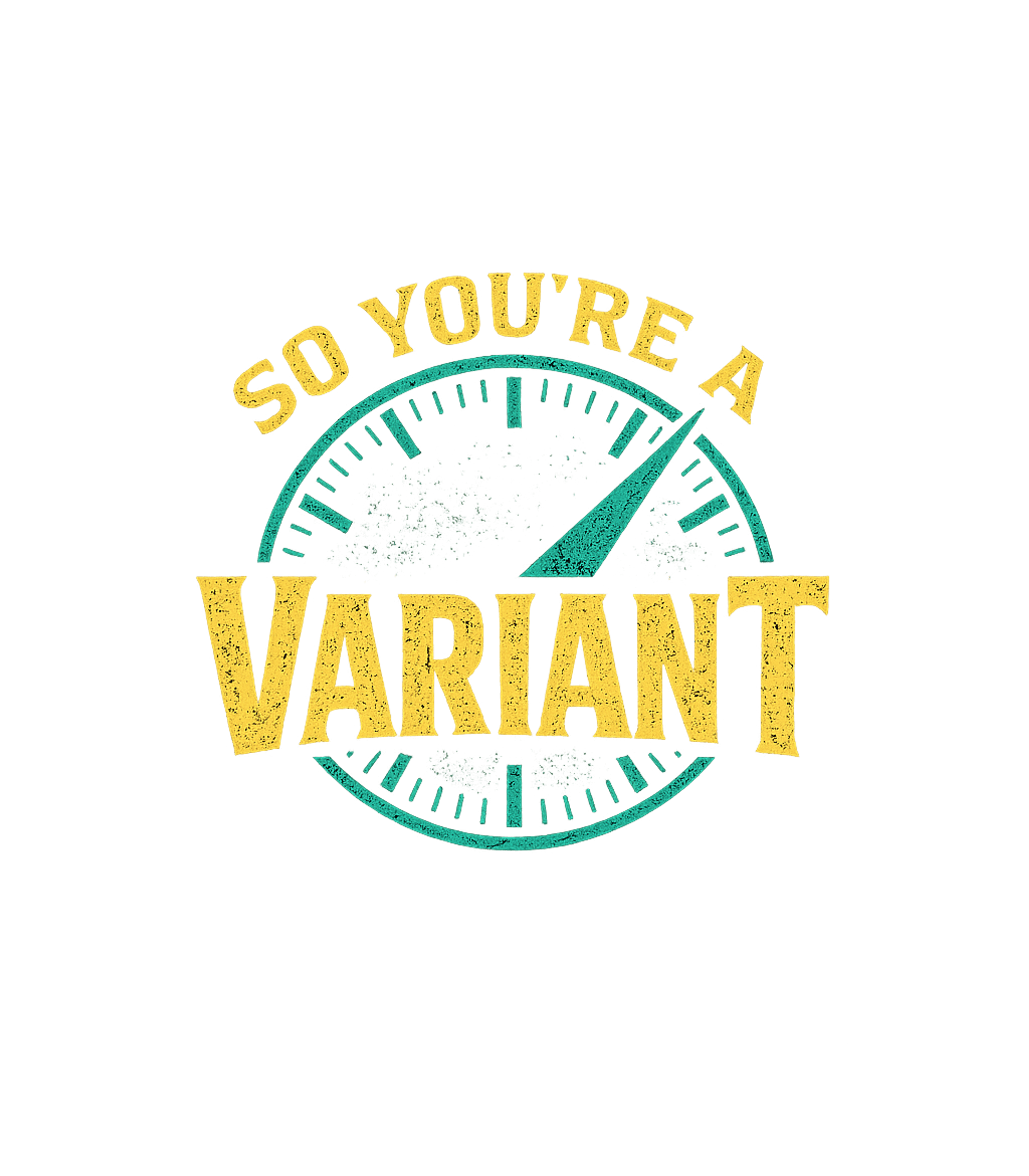 So You're A Variant