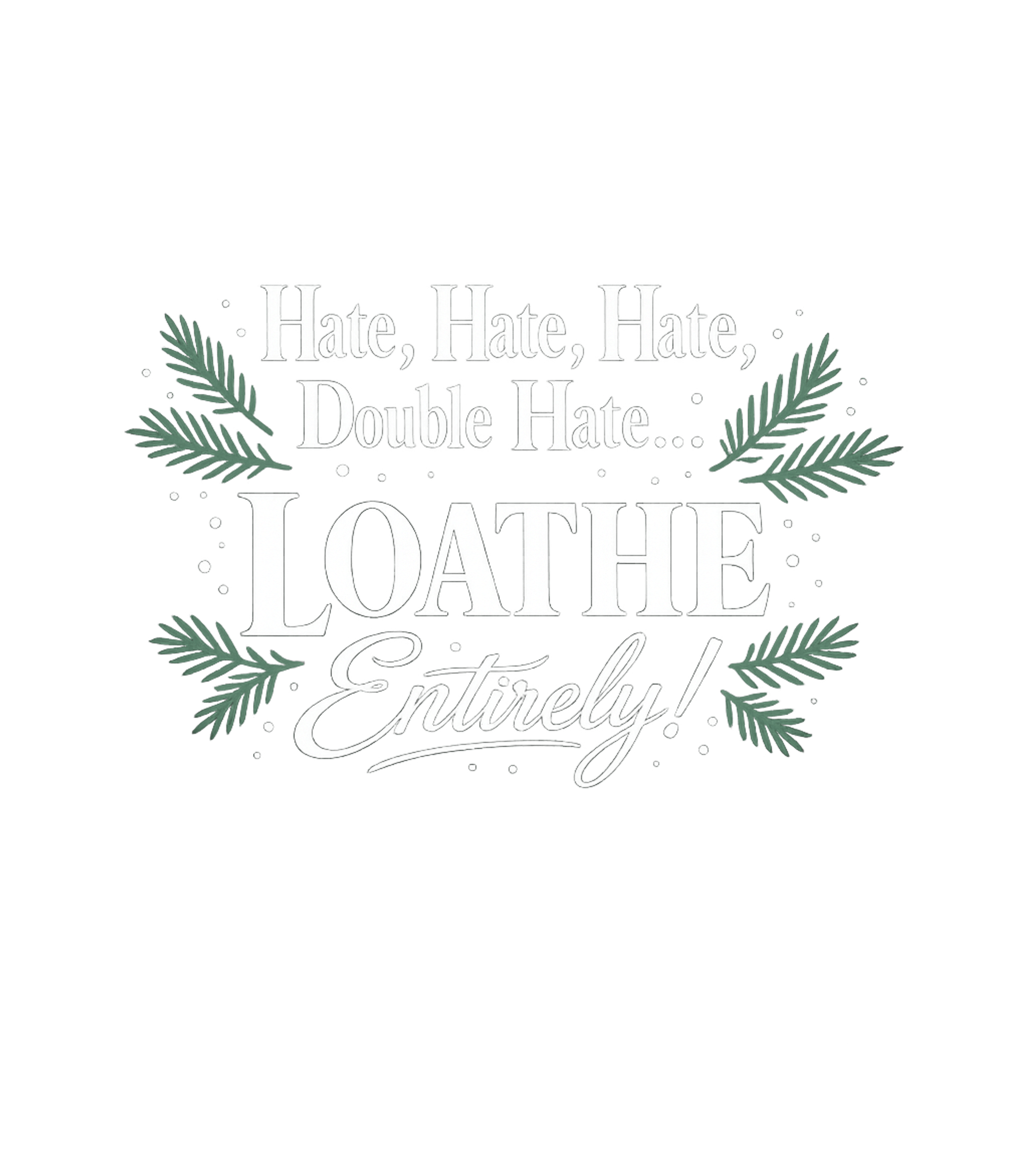 Hate Hate Hate Loathe