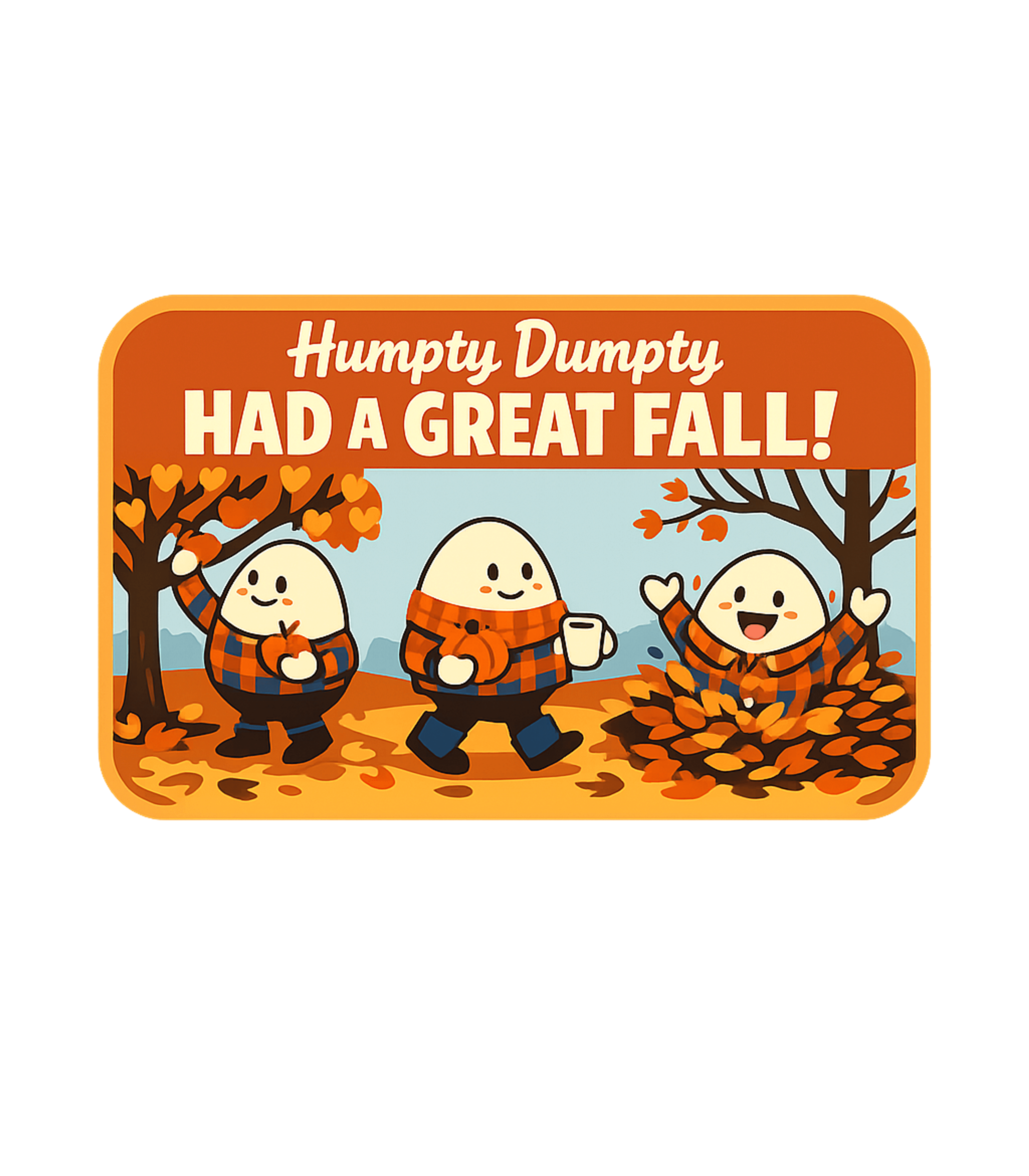 Humpty Dumpty Had A Great Fall Men's Signature Tee