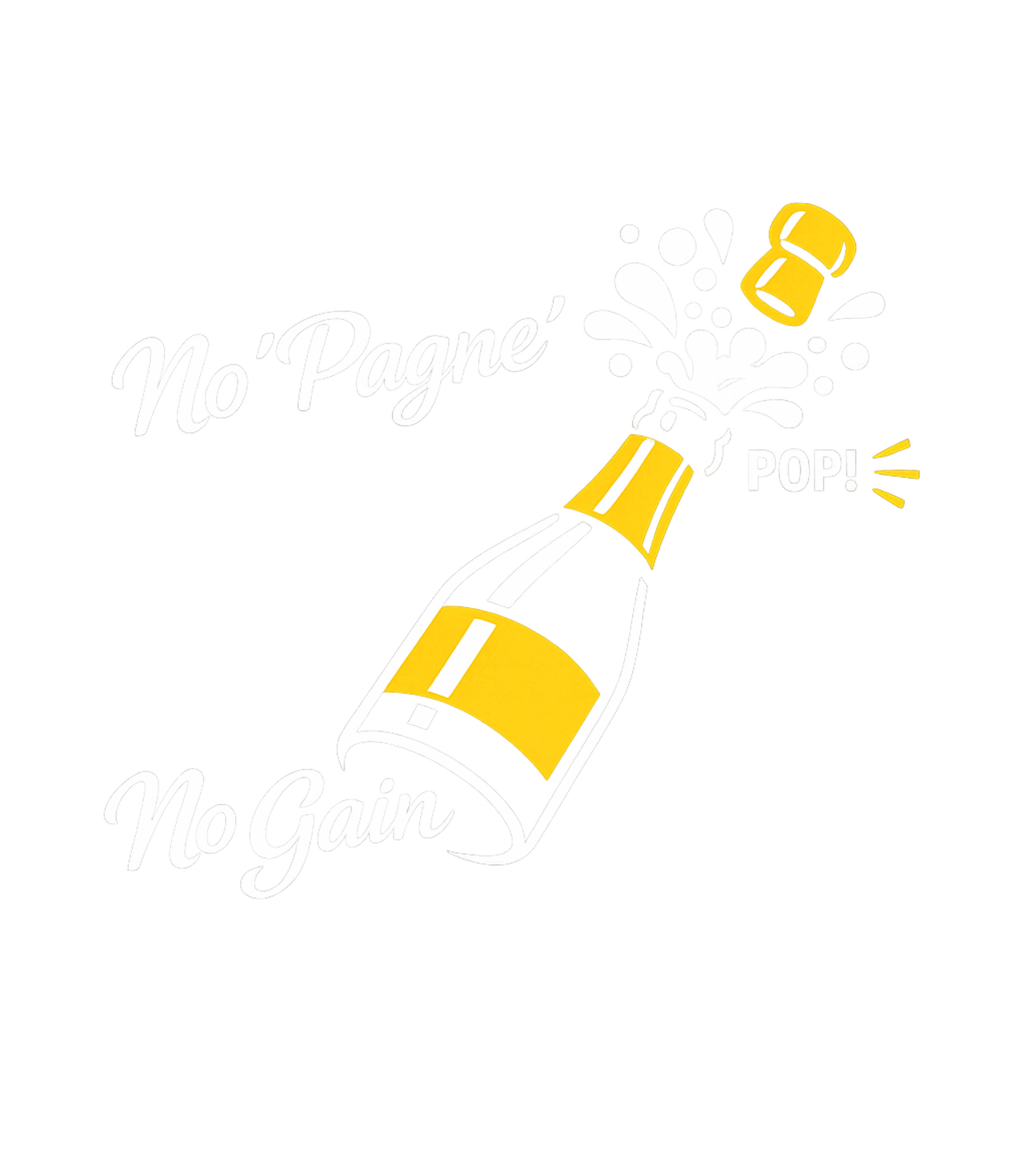 No Pagne No Gain