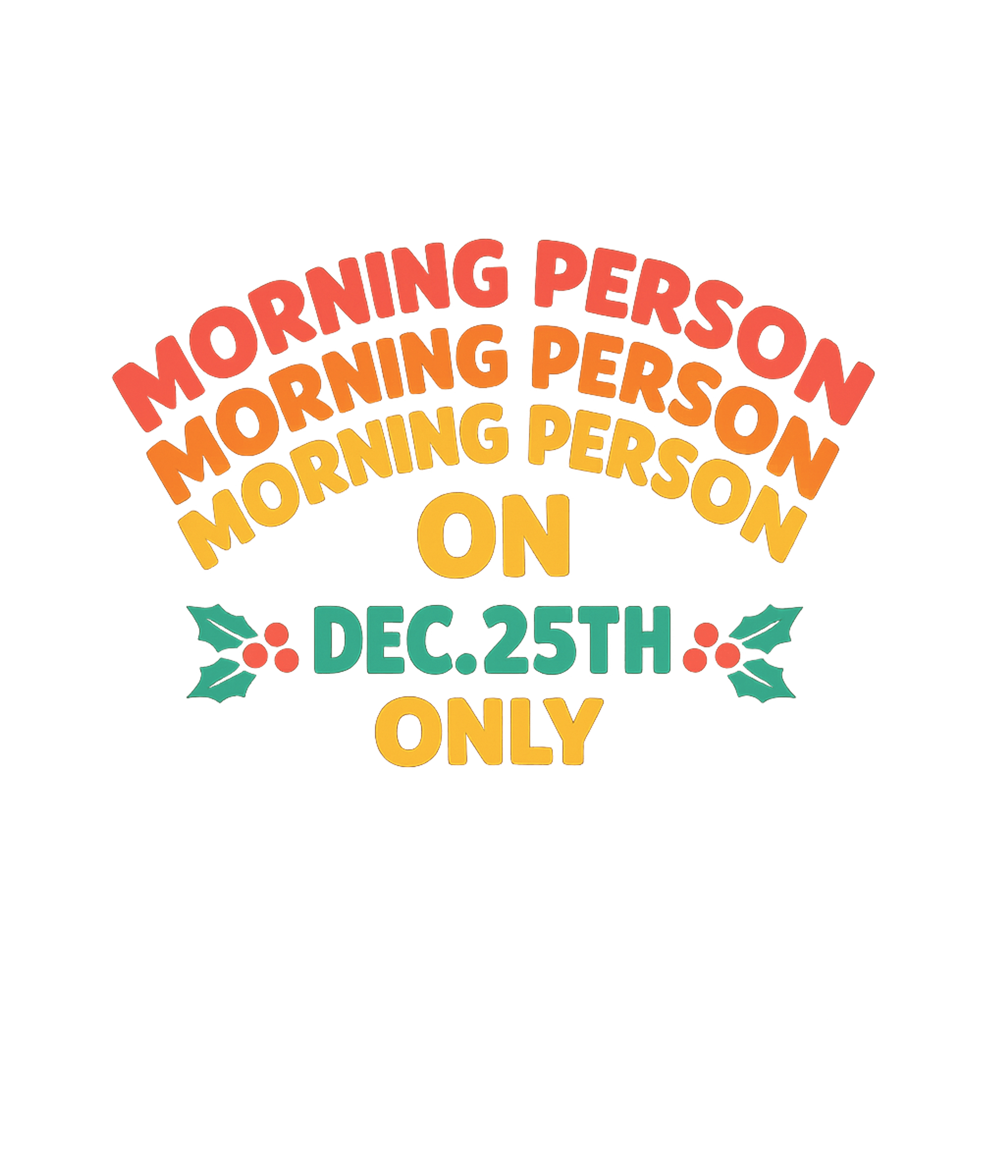 Morning Person Dec 25th