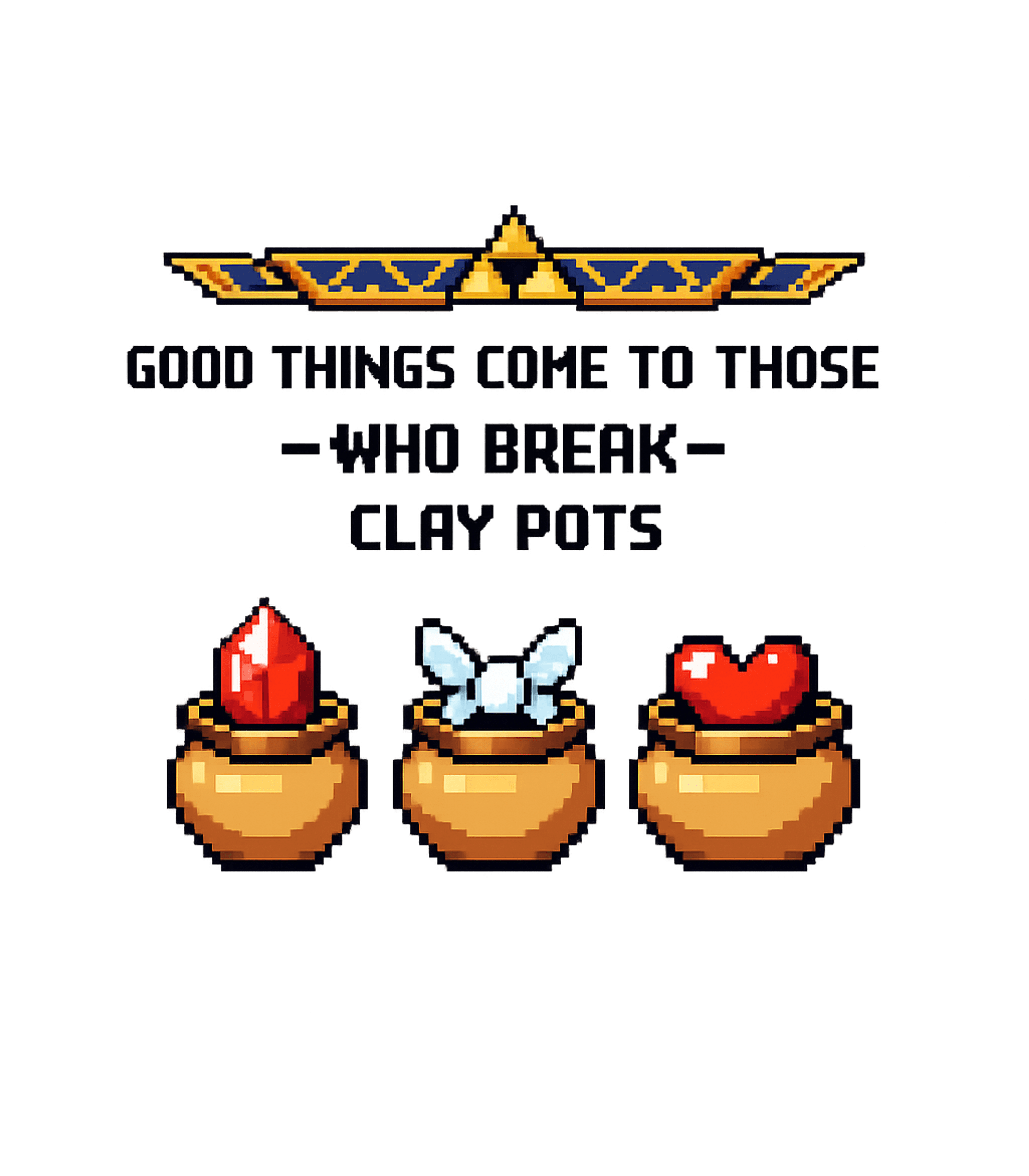 Good Things Come To Those Who Break Clay Pots Women's V-Neck Tee