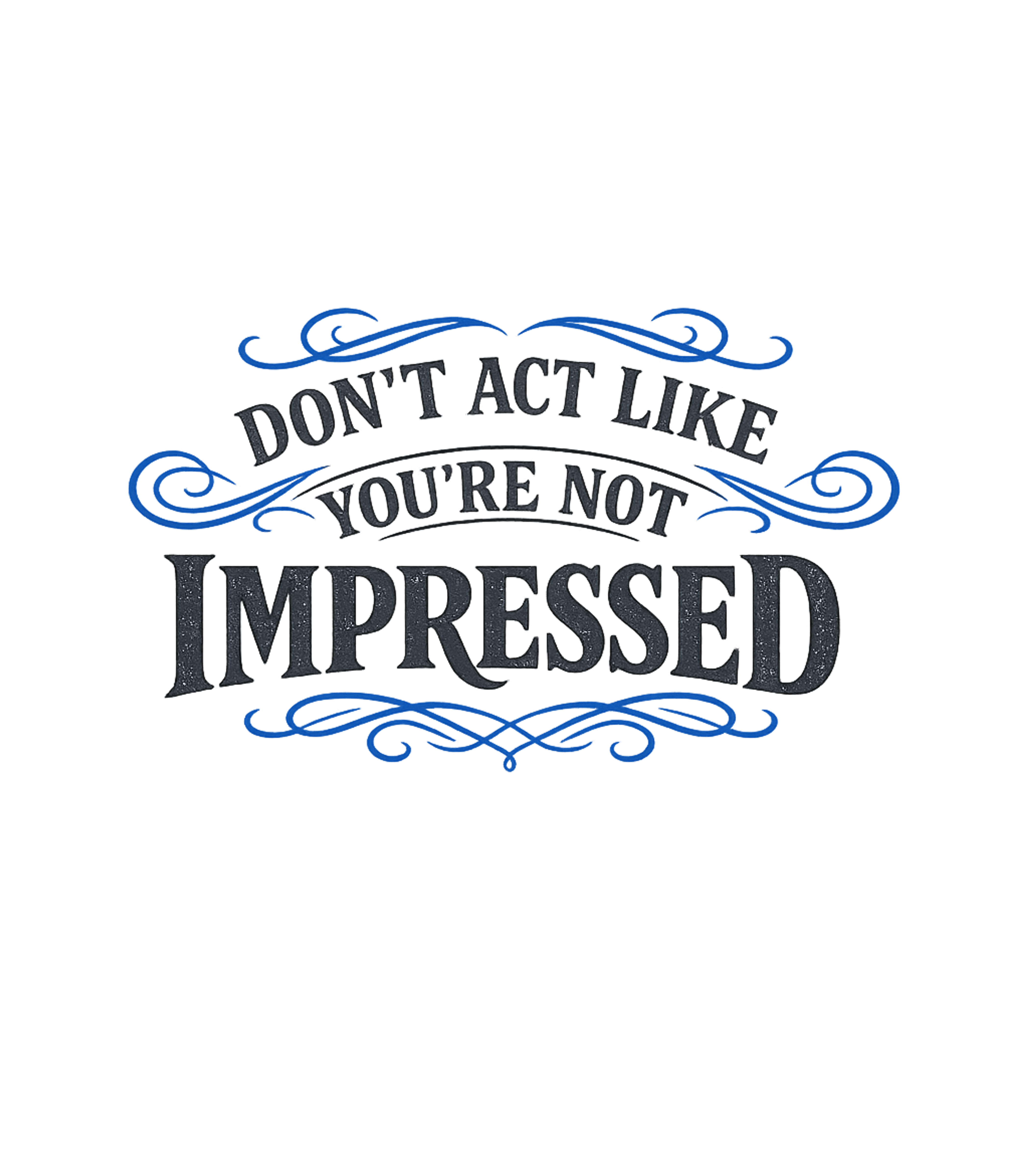Don't Act Not Impressed Women's V-Neck Tee