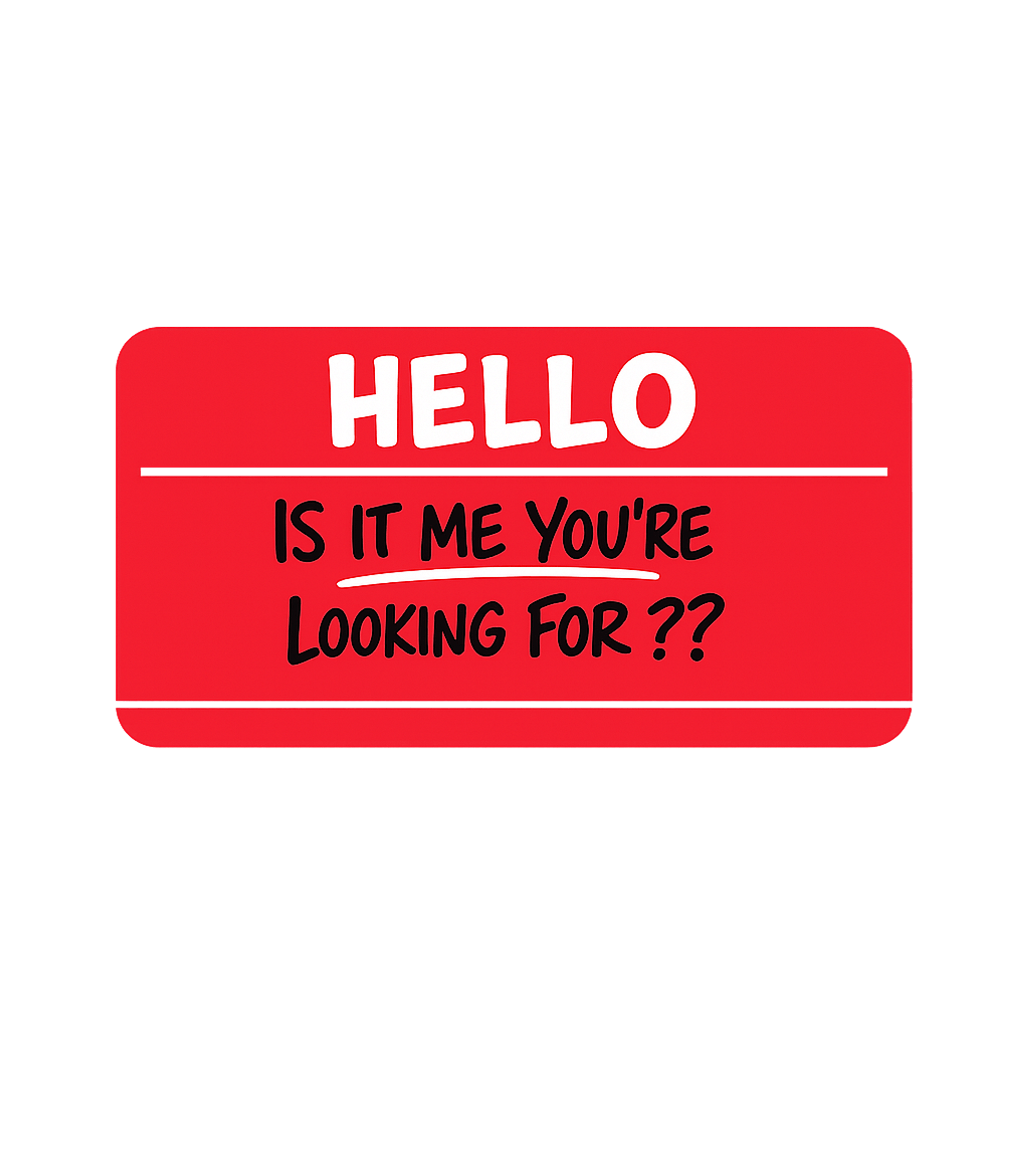 Hello Looking For Me