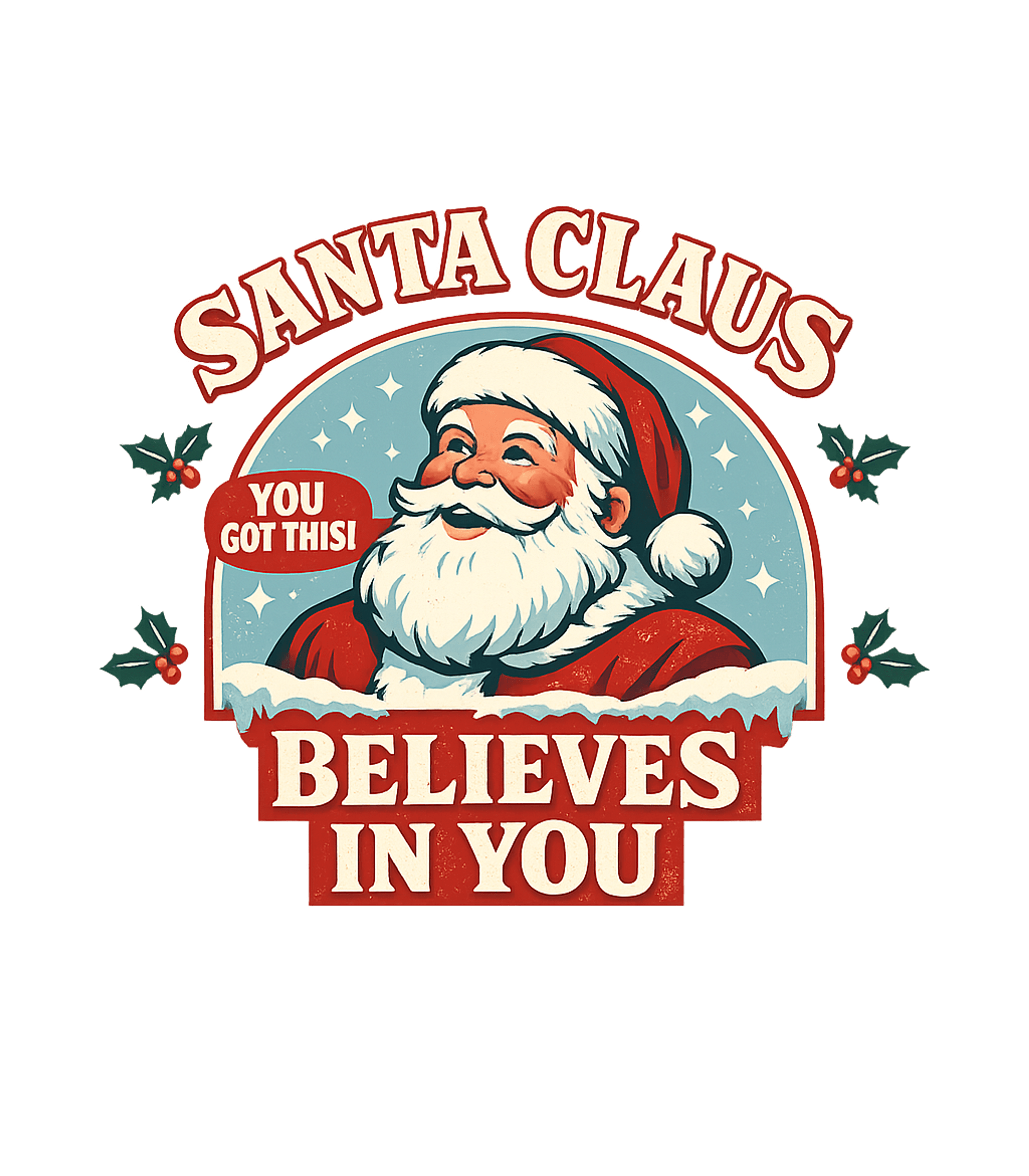 Santa Believes In You
