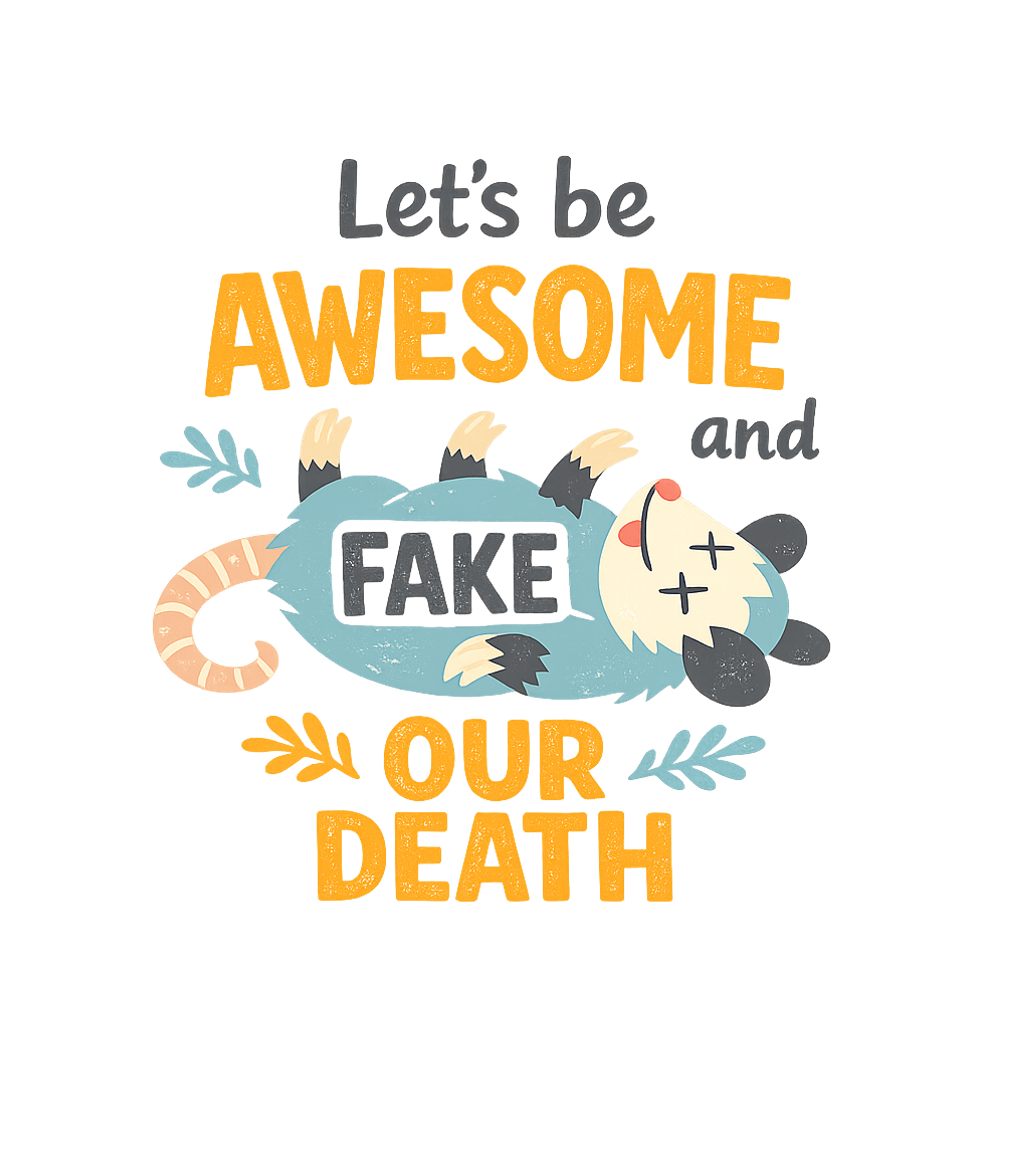 Fake Our Death Opossum