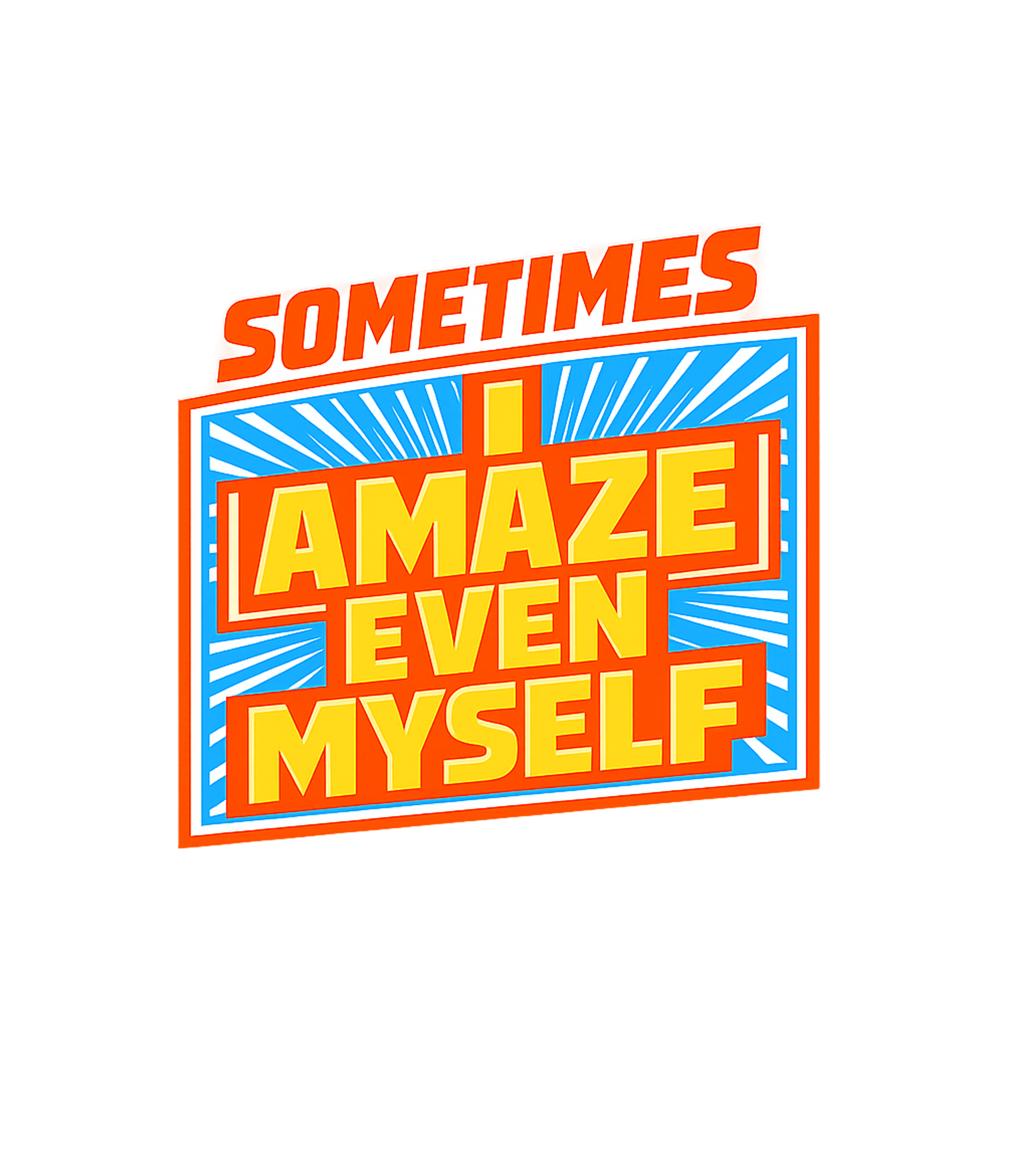Sometimes I Even Amaze Myself Women's V-Neck Tee