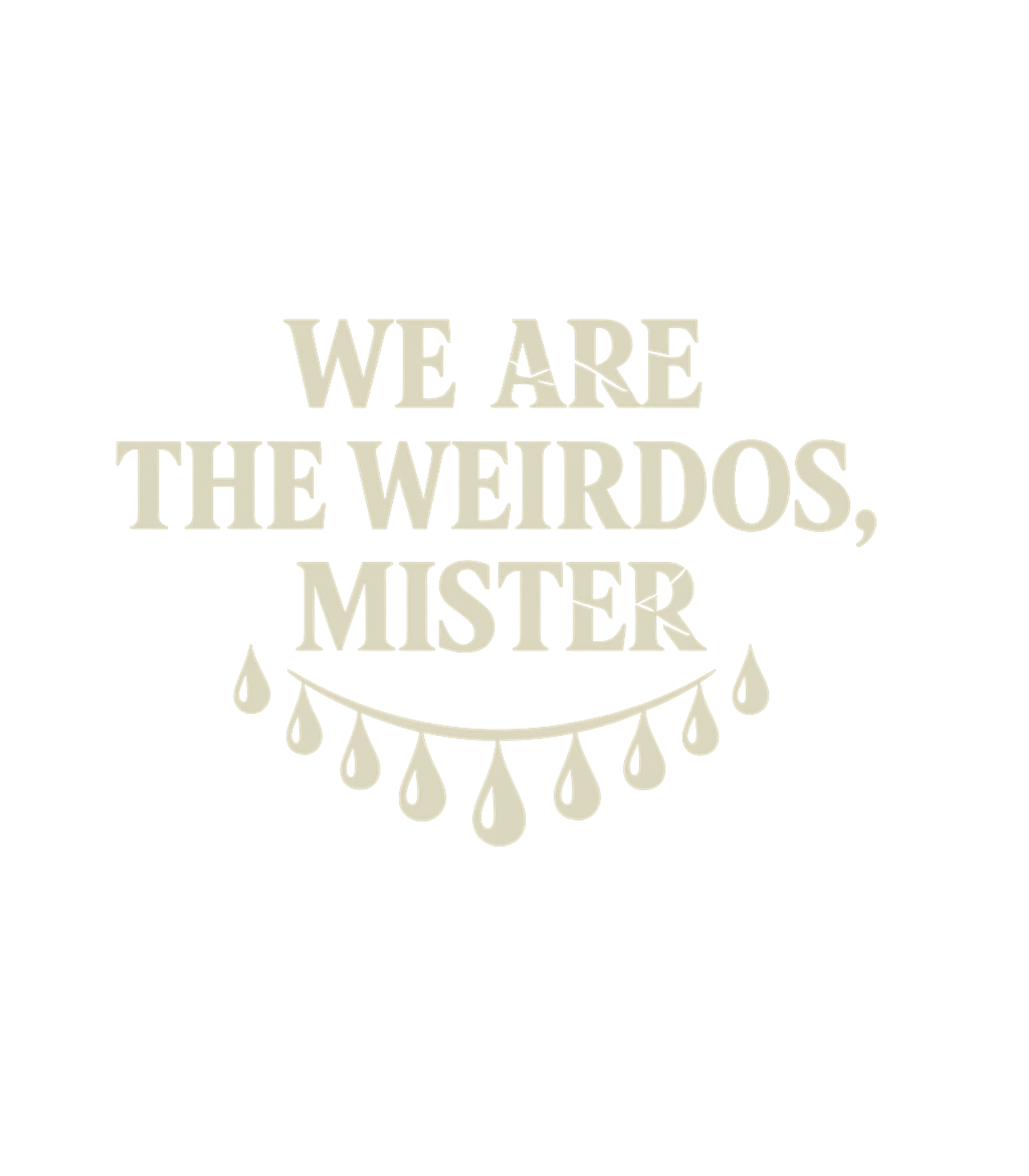We Are The Weirdos