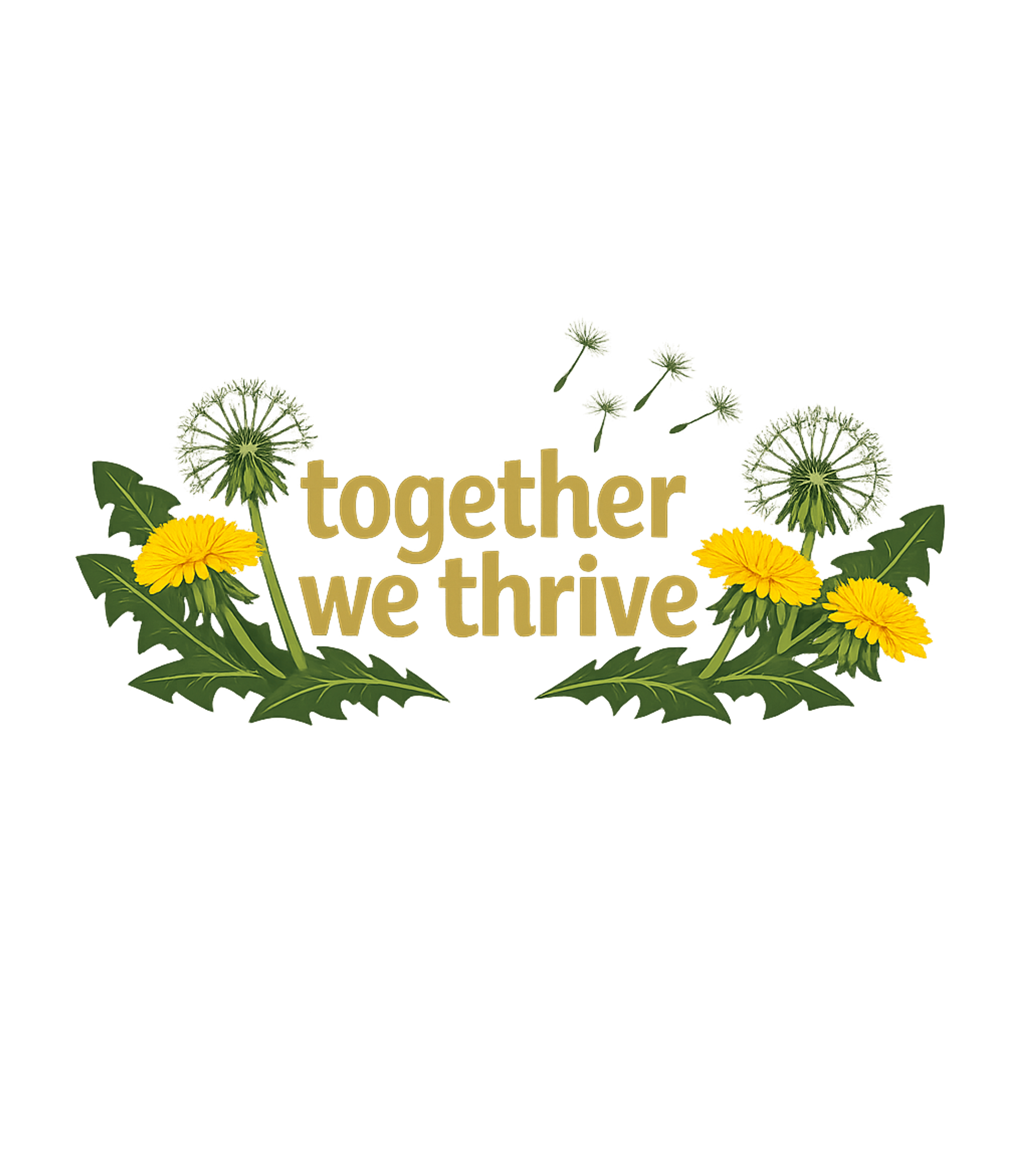 Together We Thrive Dandelions