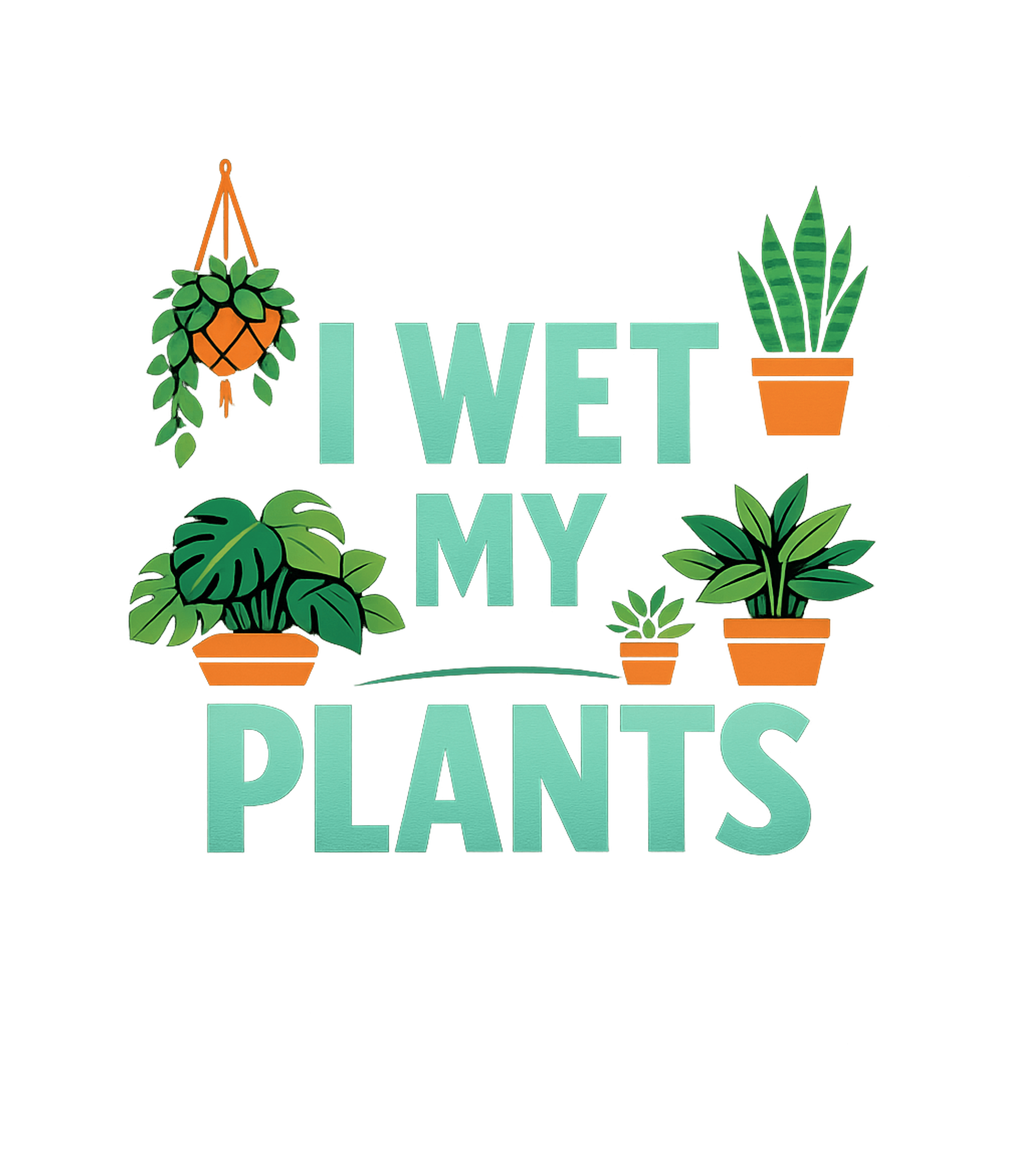 I Wet My Plants