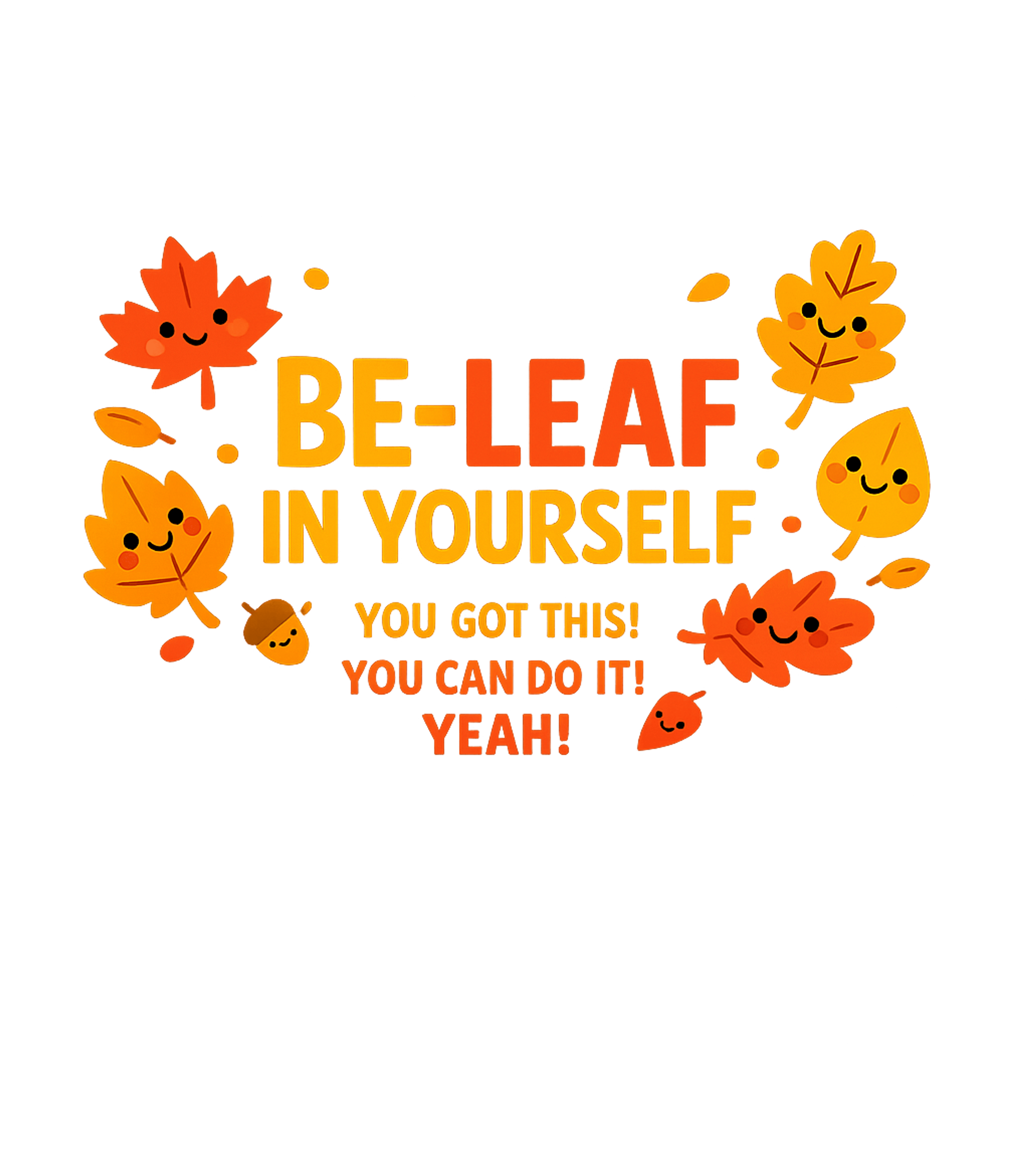 Be-Leaf In Yourself