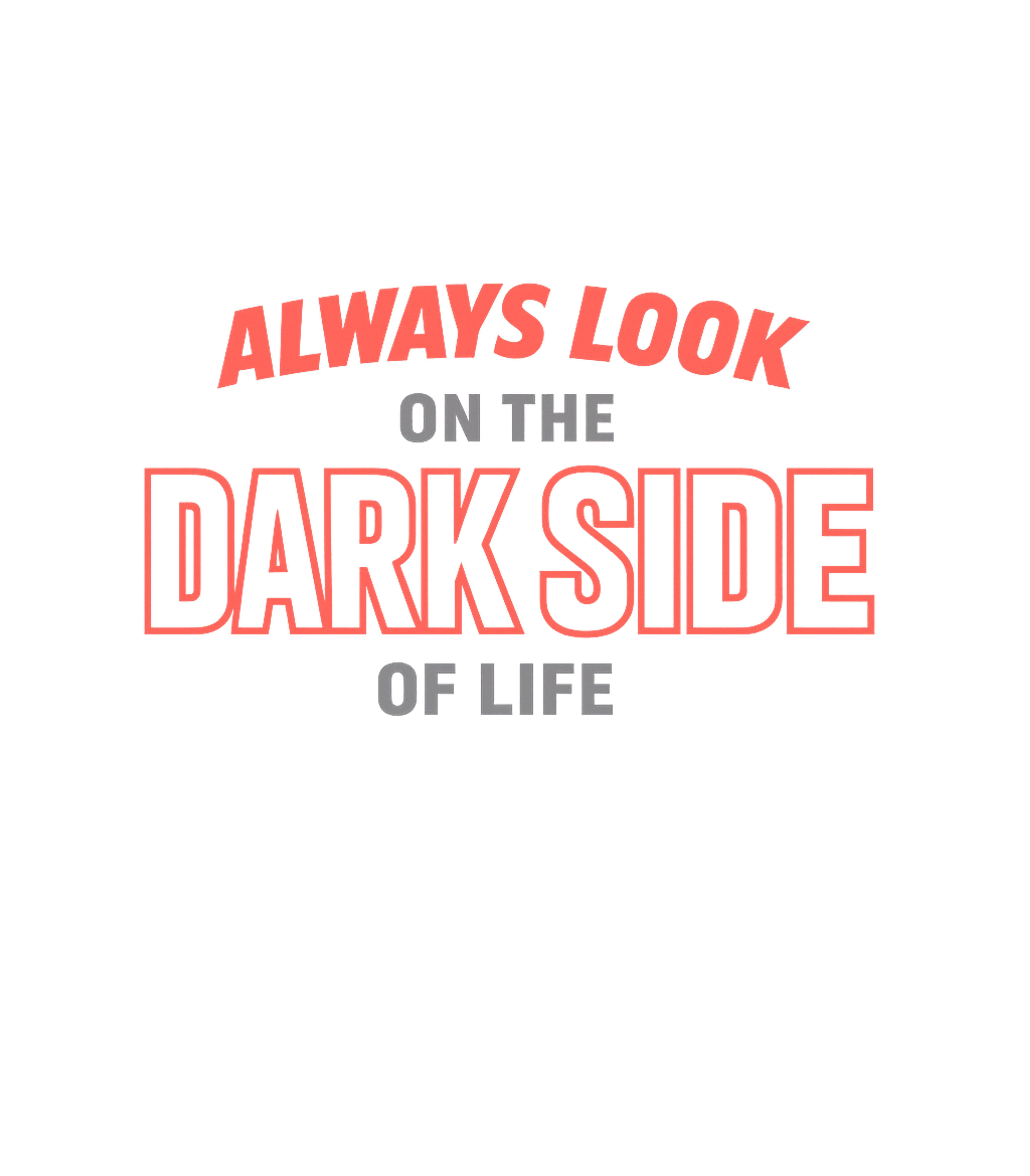 Always Look Dark Side