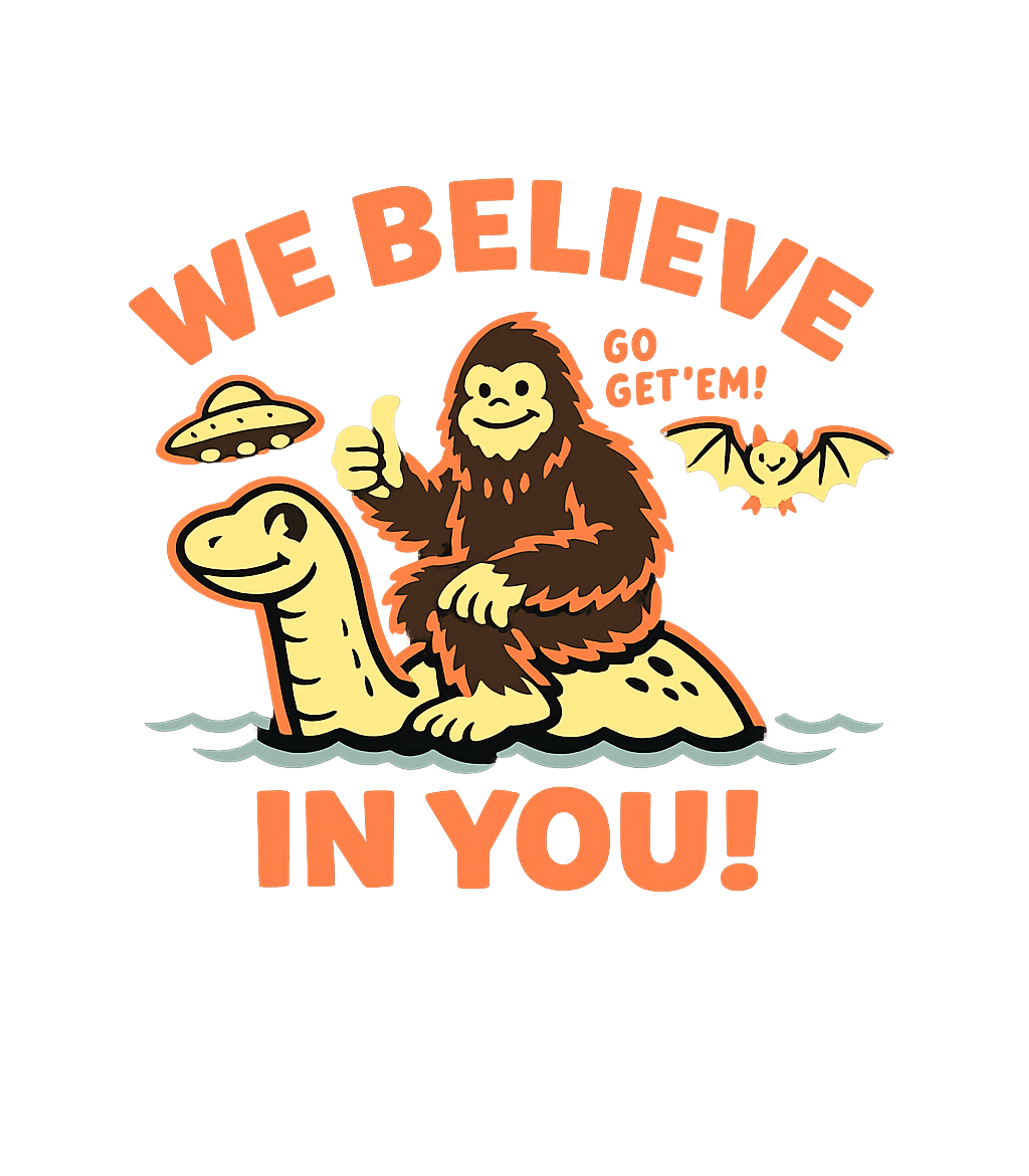 We Believe In You!