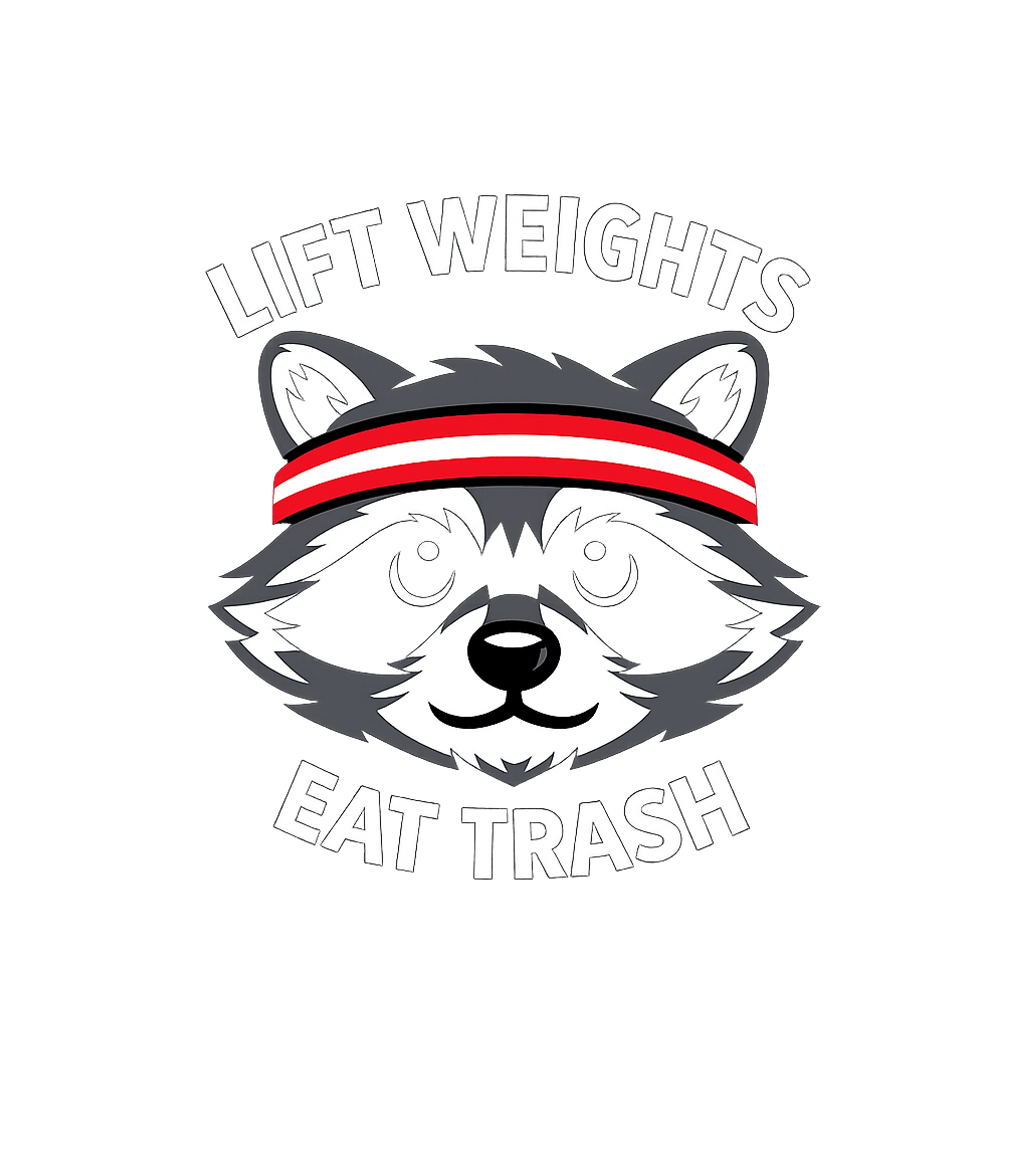 Lift Weights Eat Trash