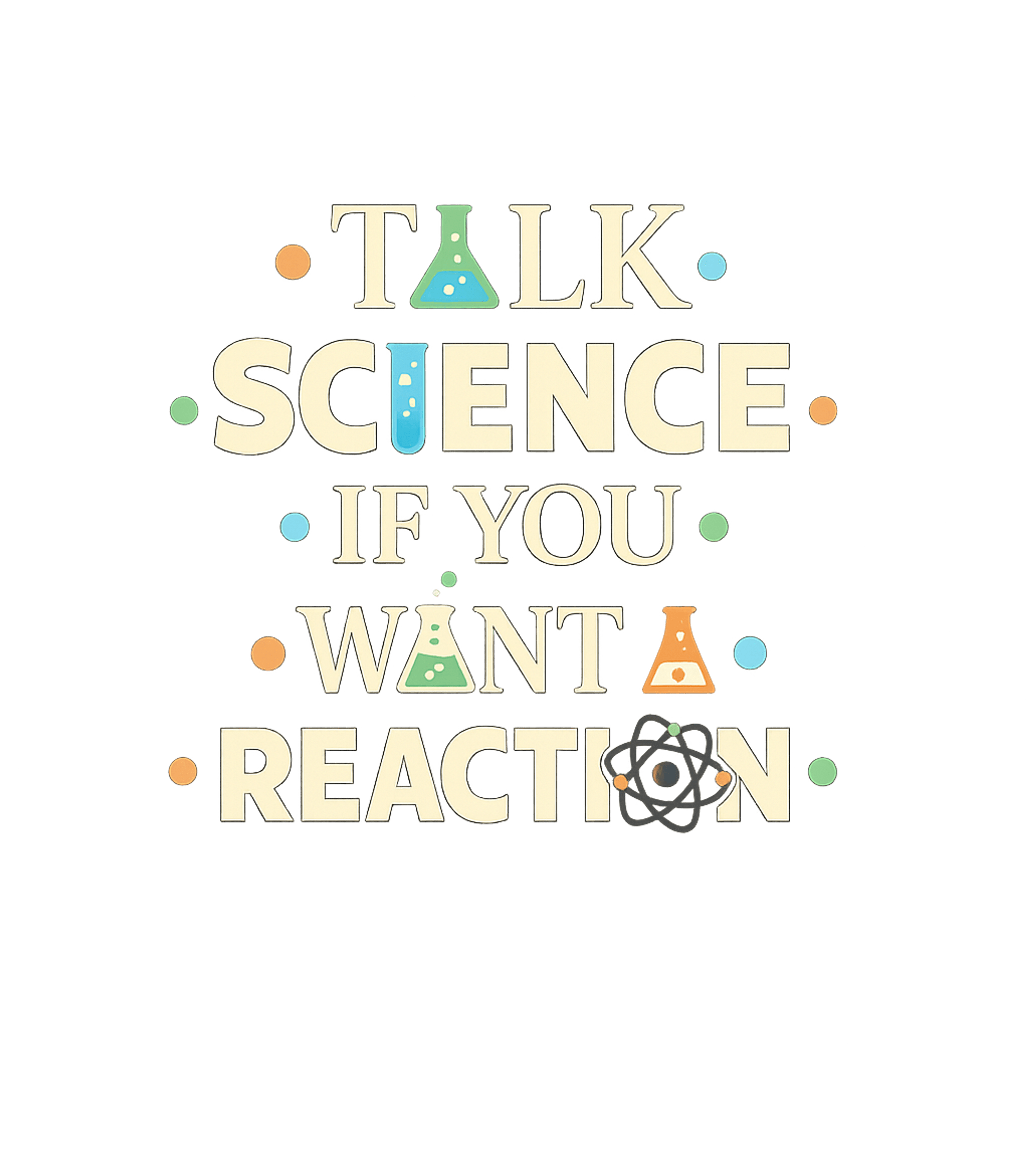 Talk Science If You Want A Reaction Kid's Toddler Tee
