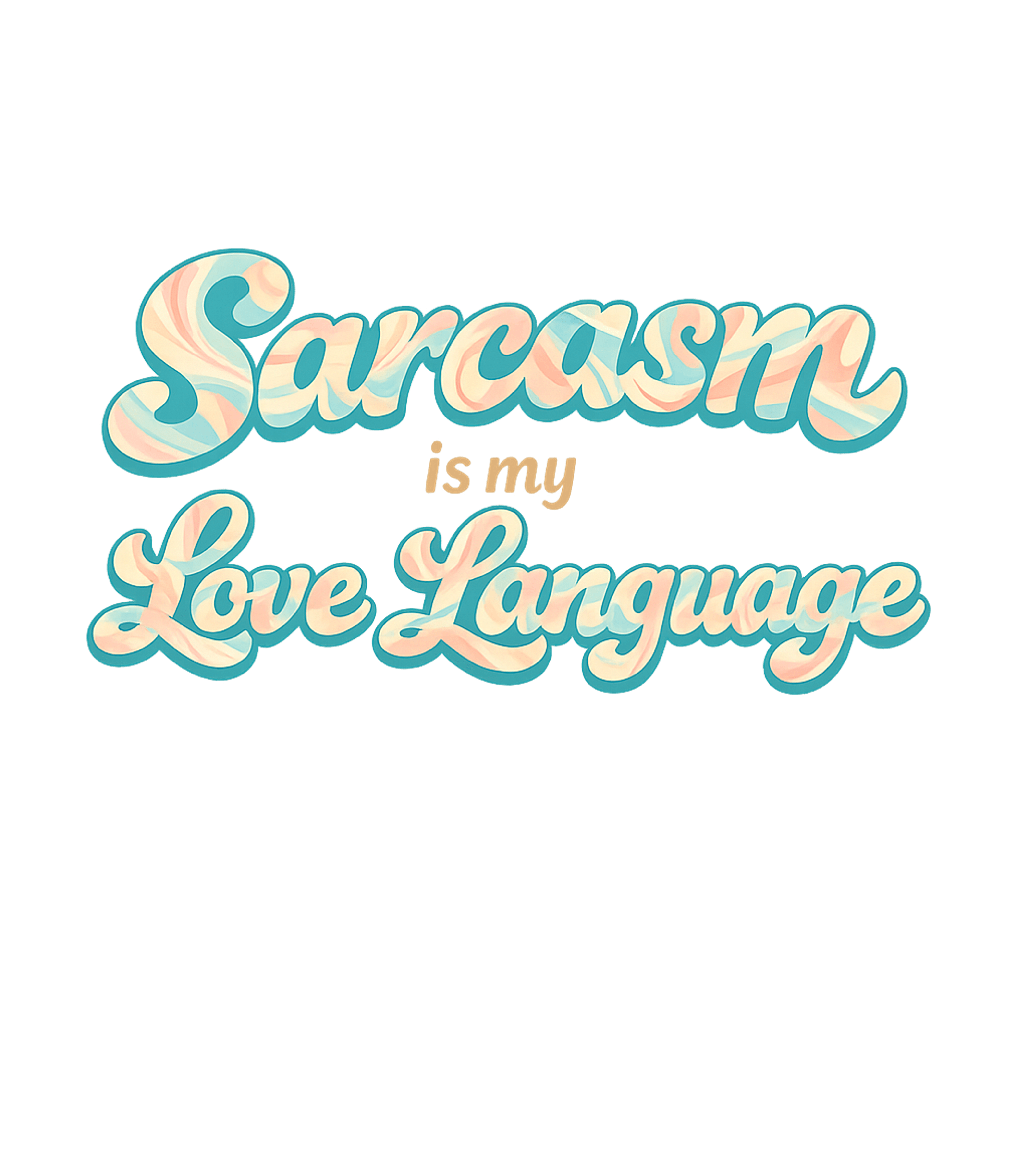 Sarcasm Love Language