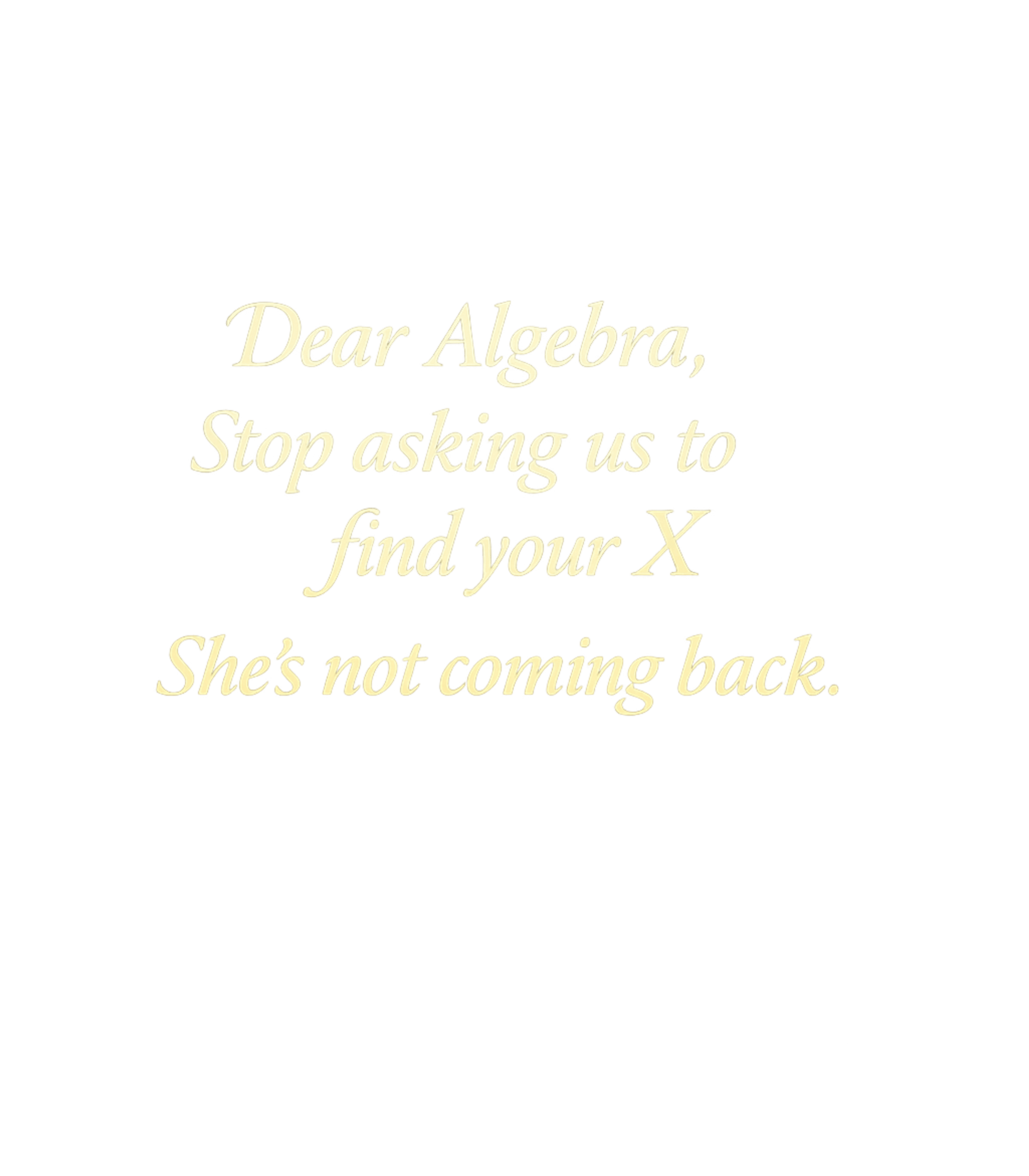 Dear Algebra X