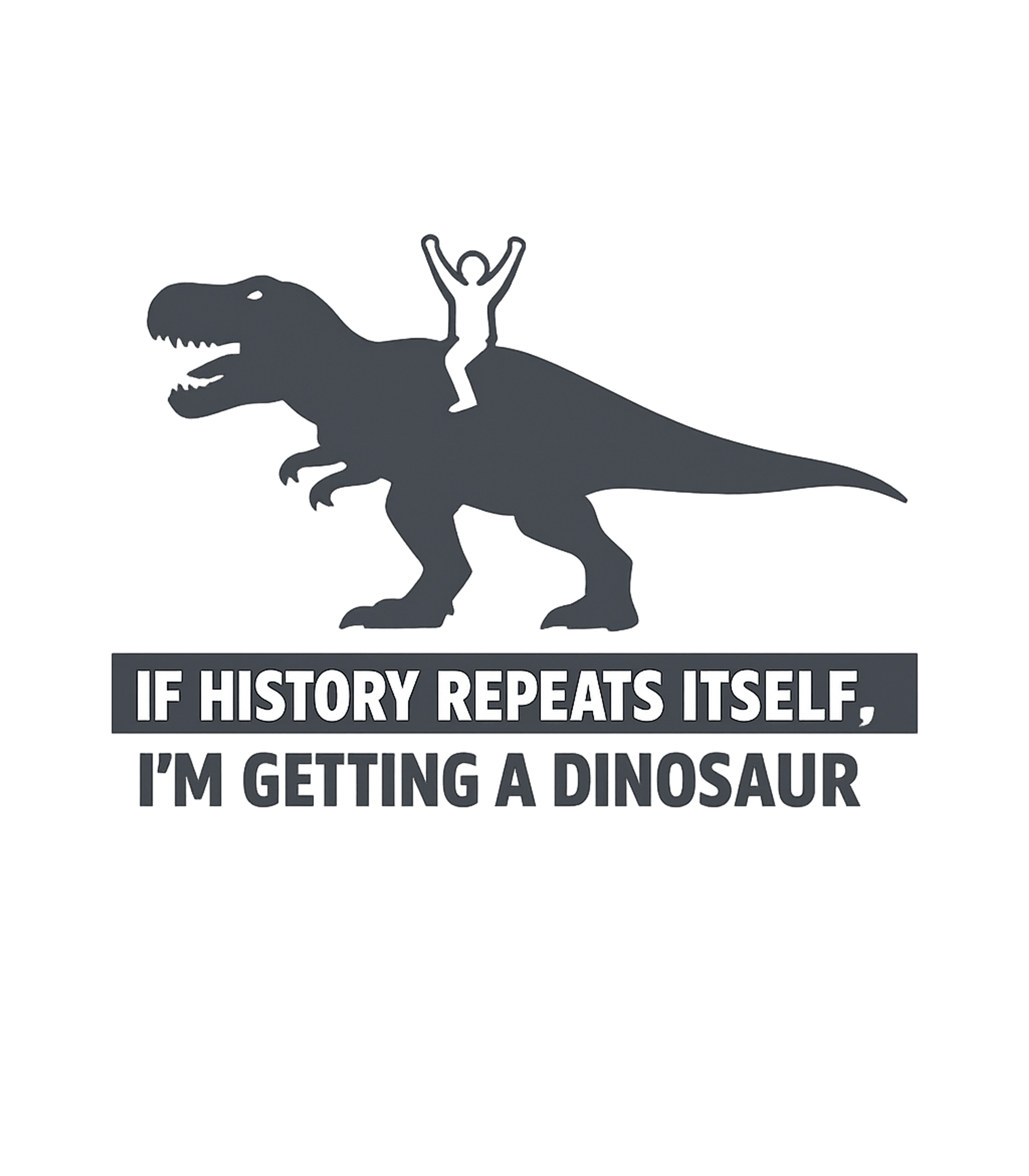 History Repeats Dinosaur