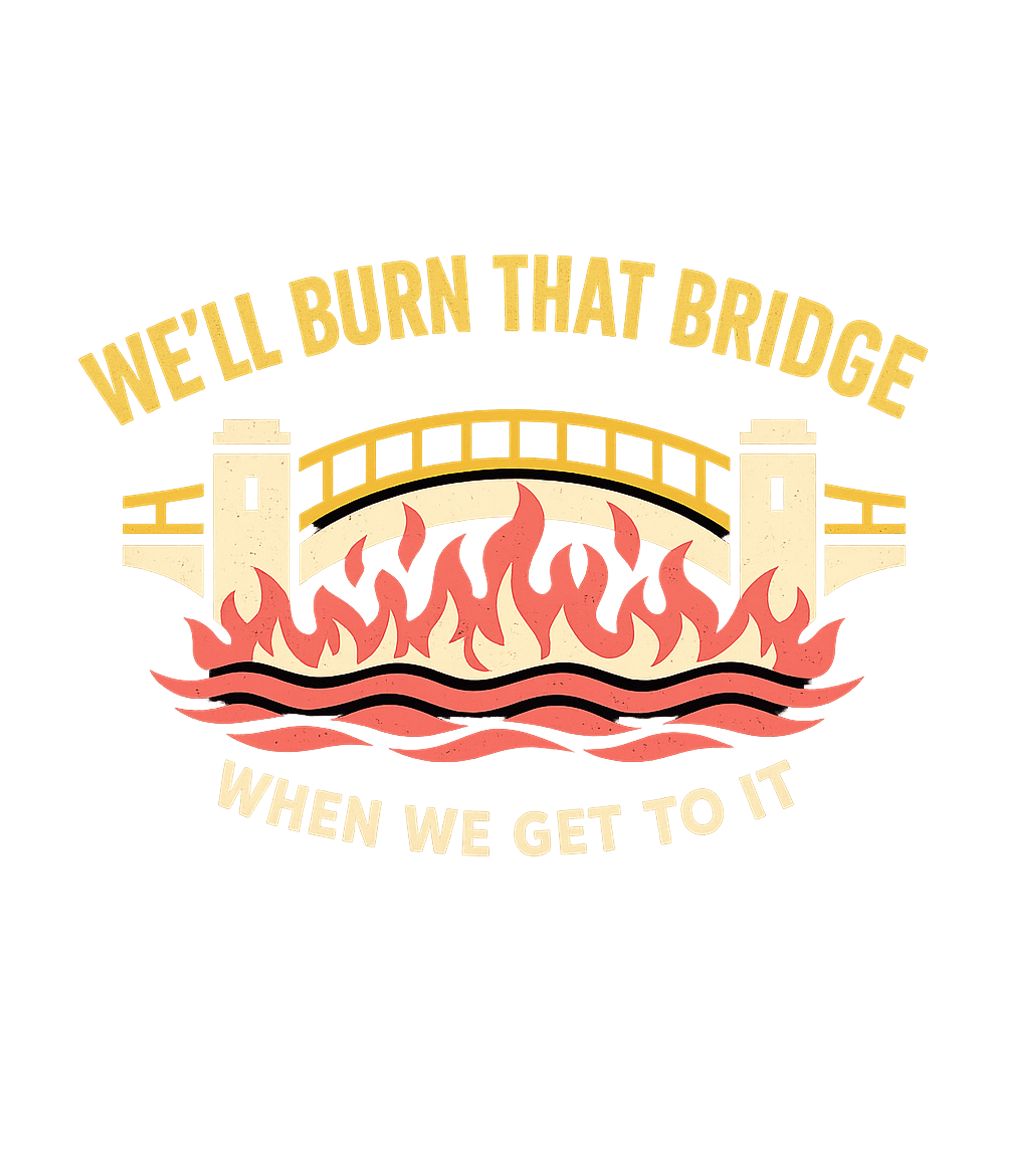Burn That Bridge