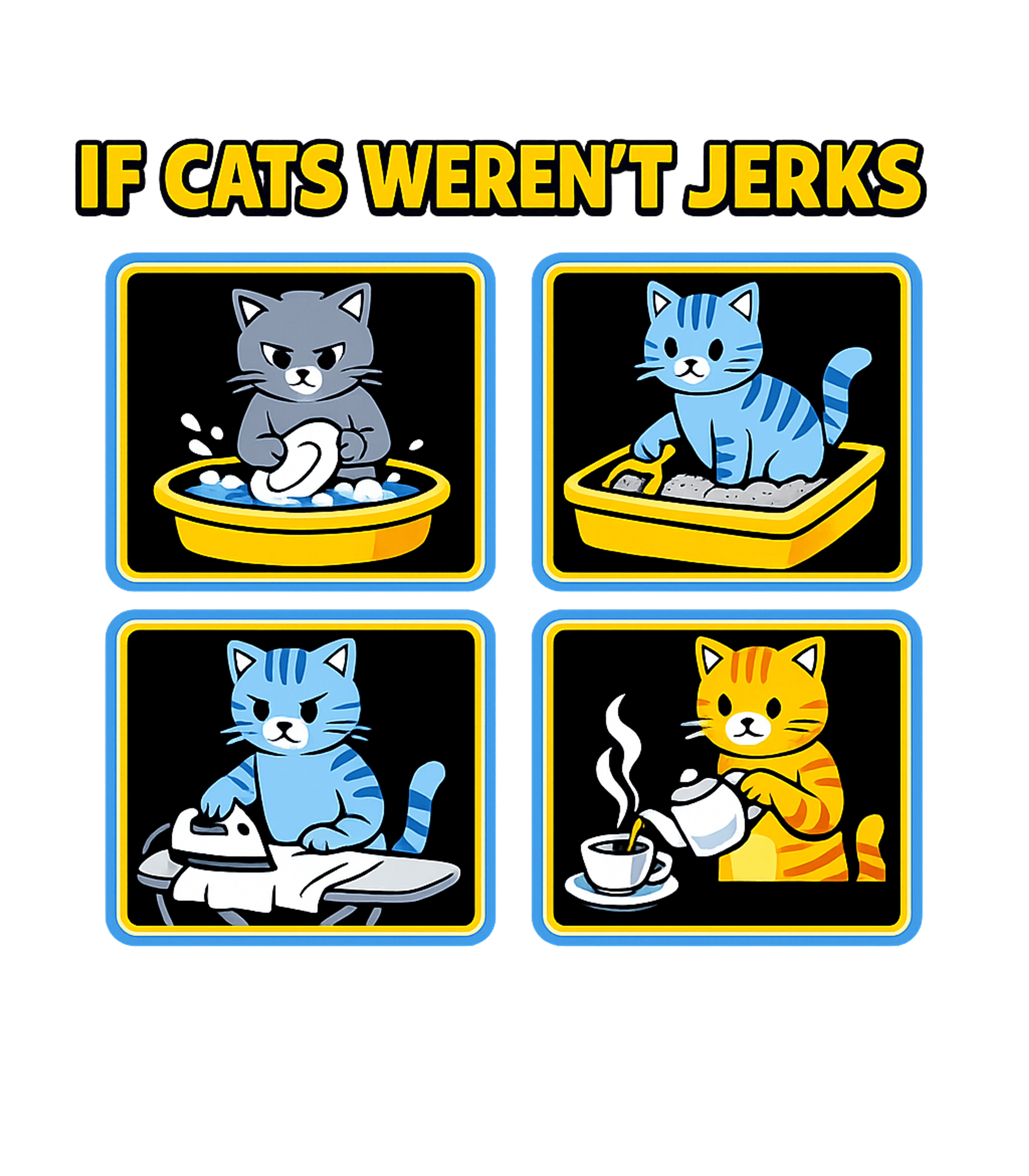 If Cats Weren't Jerks
