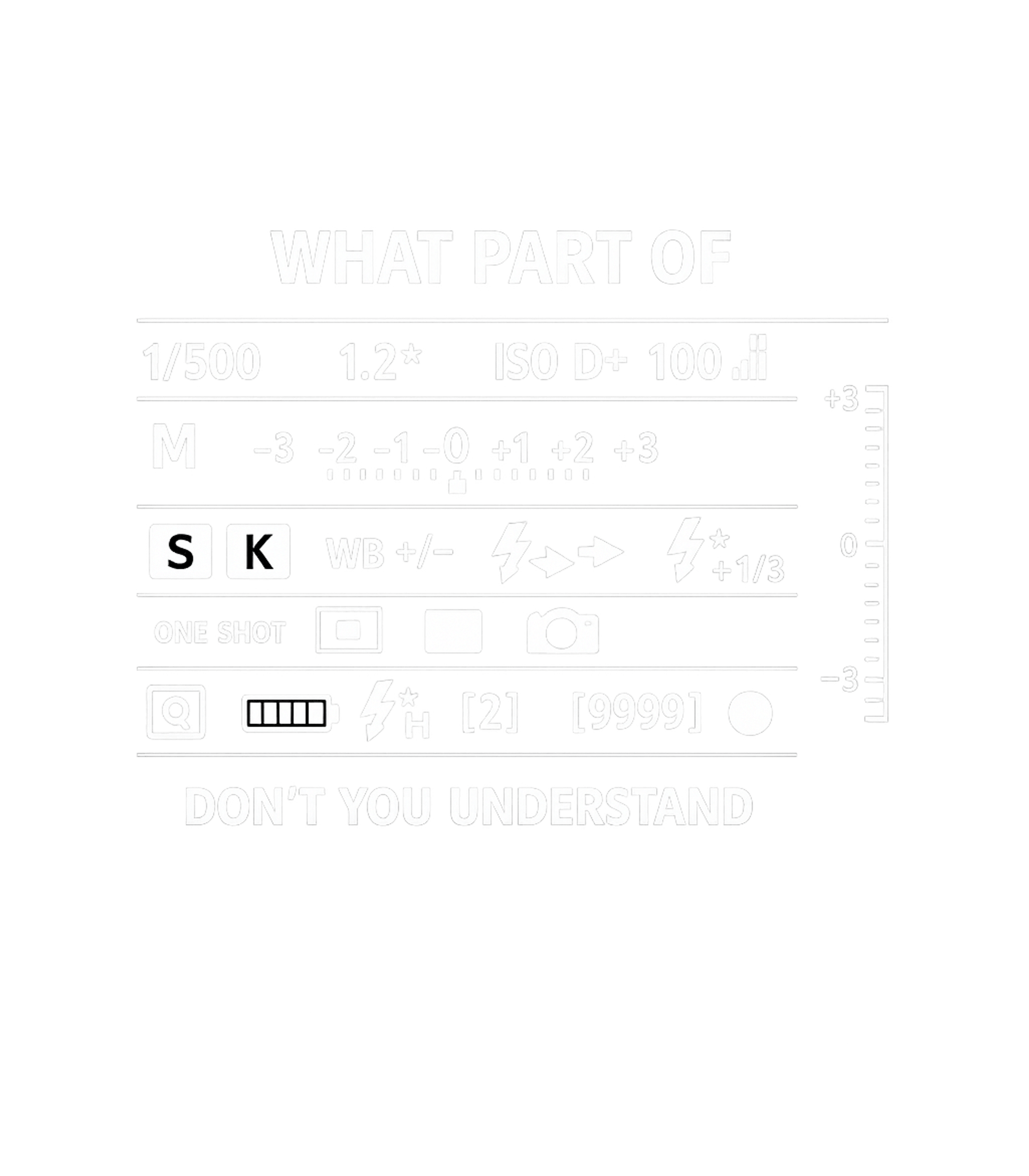 Don't You Understand T-Shirt