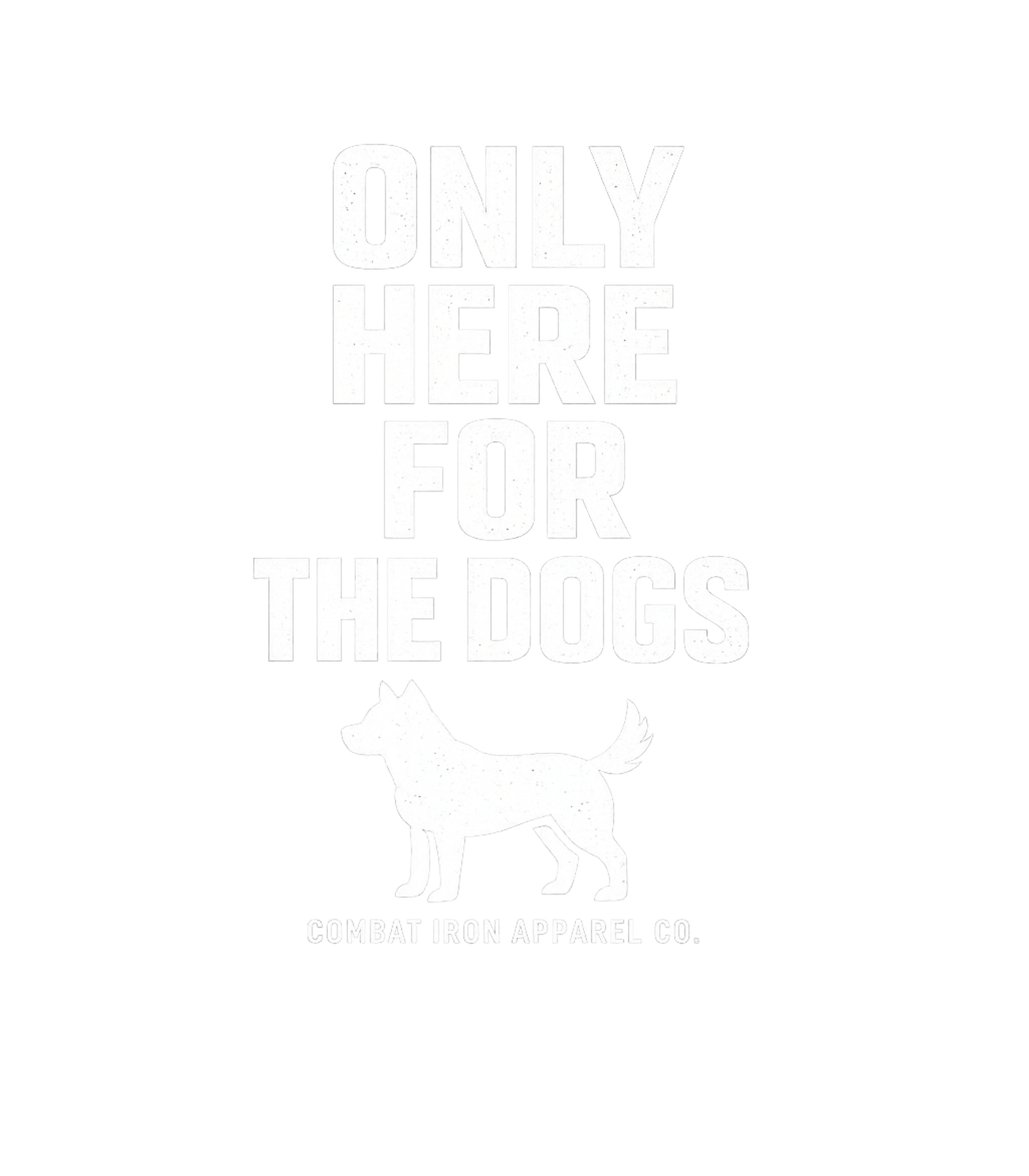 Only Here For The Dogs Men's T-Shirt