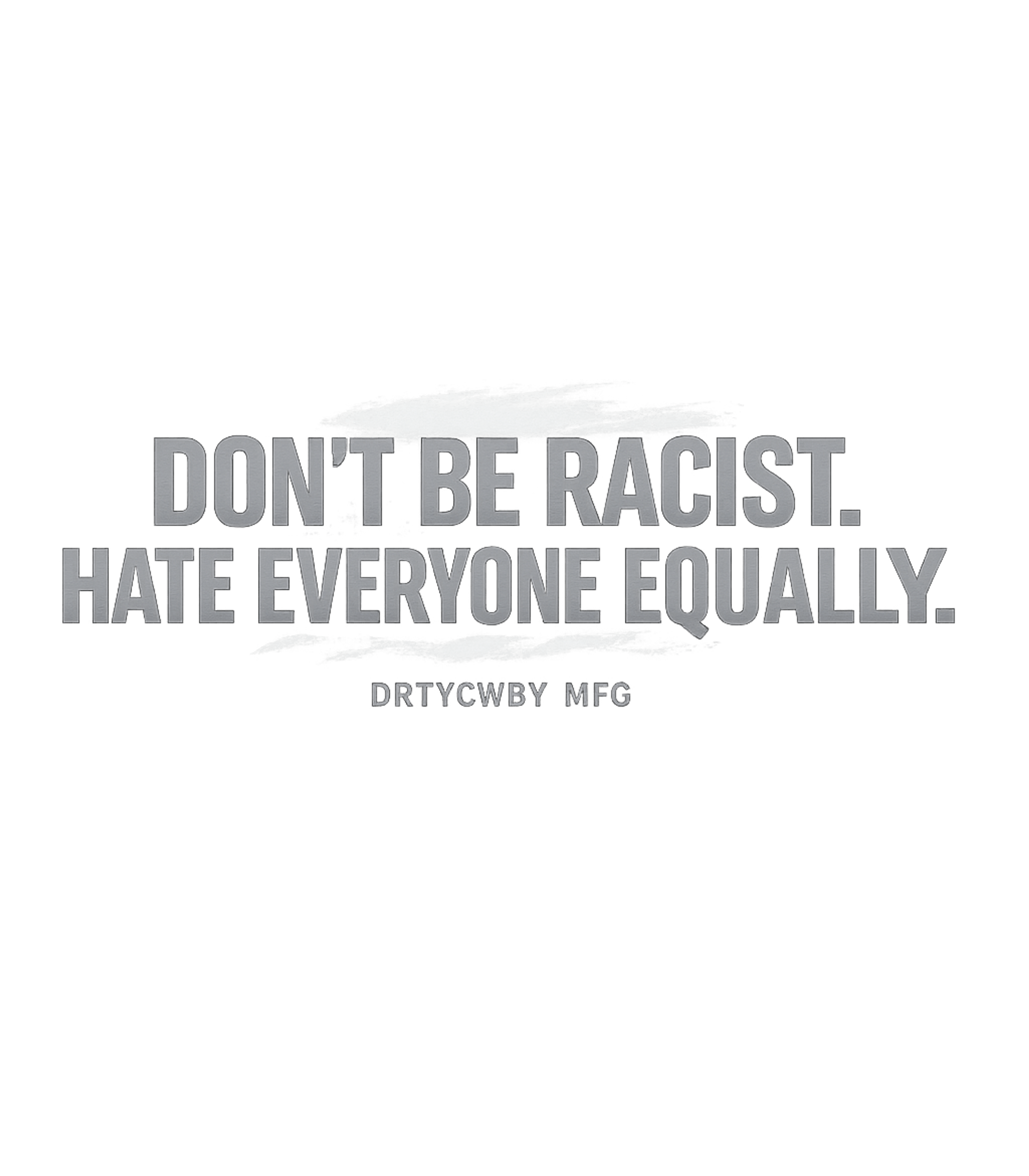 Hate Everyone Equally