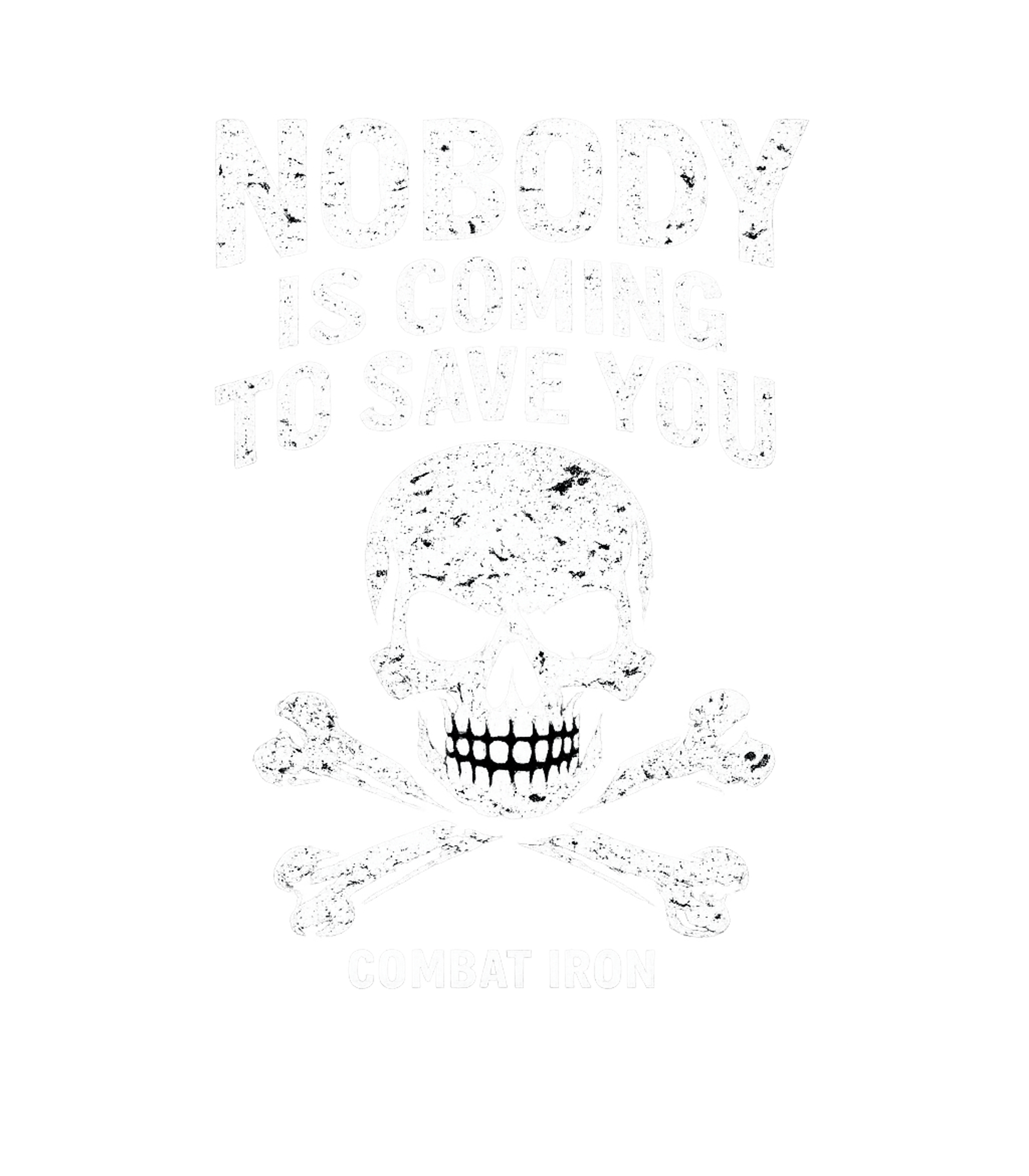 Nobody Is Coming To Save You Skull Men's T-Shirt