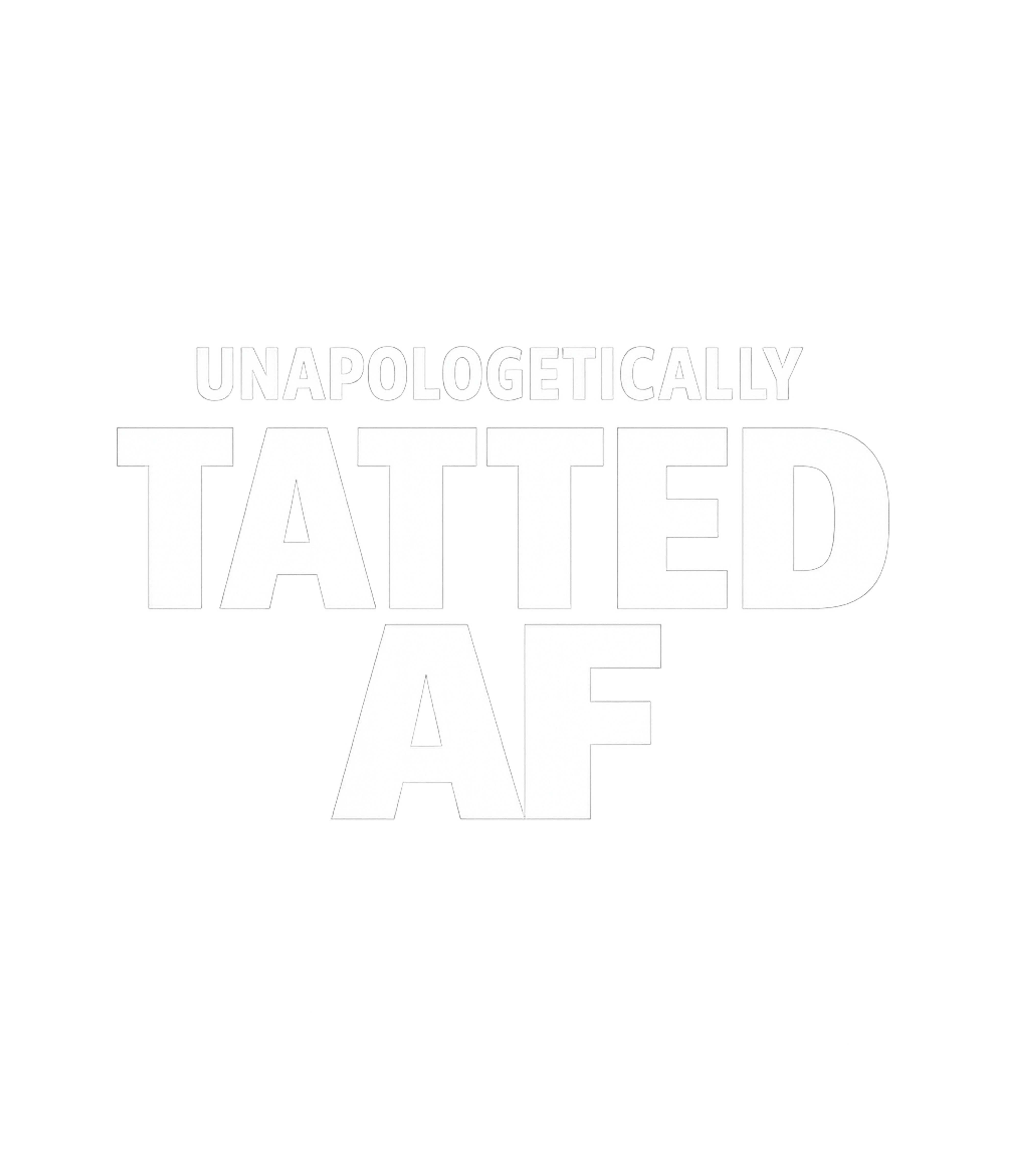 Unapologetically Tatted AF Men's T-shirt