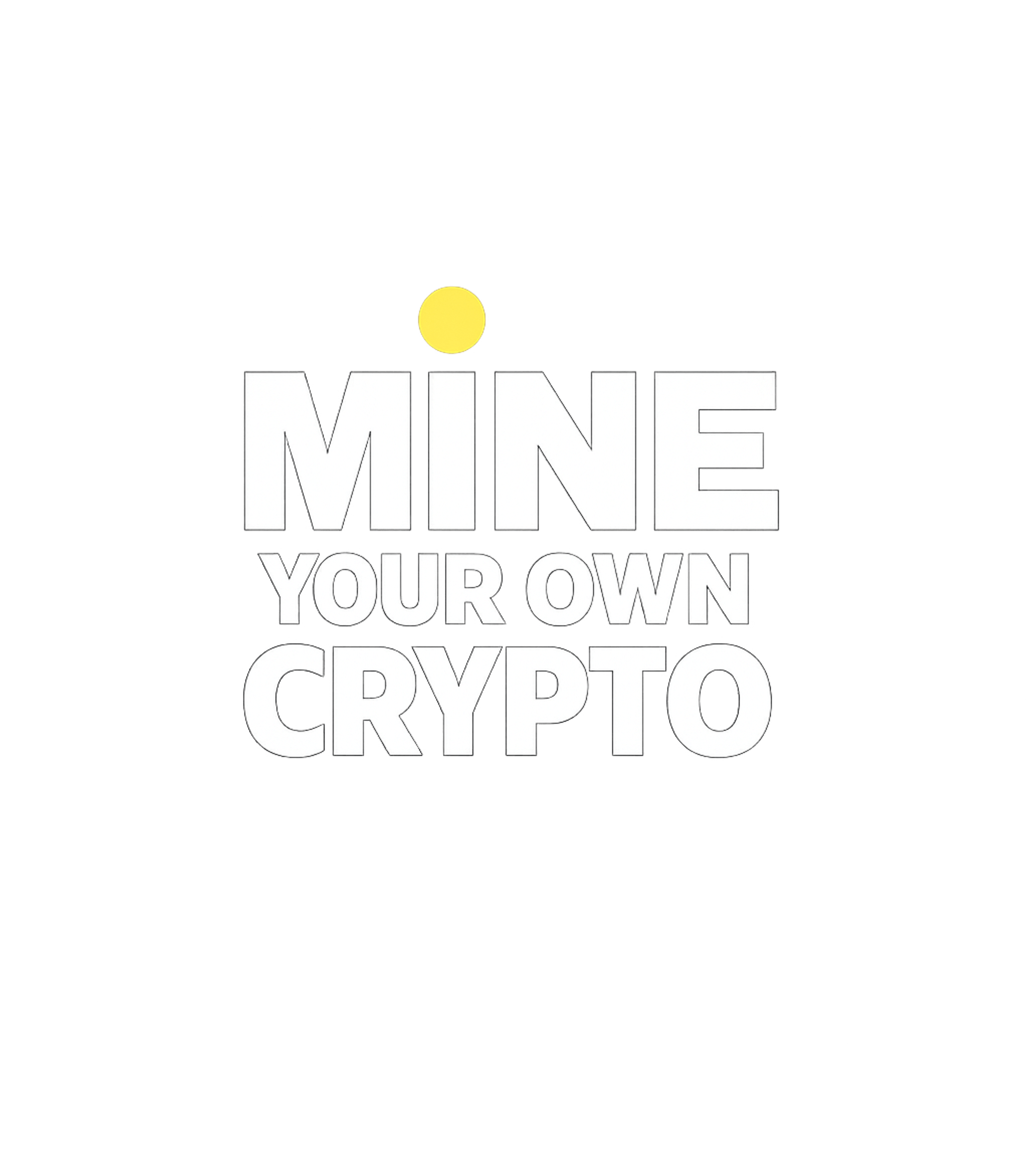 Mine Your Own Crypto