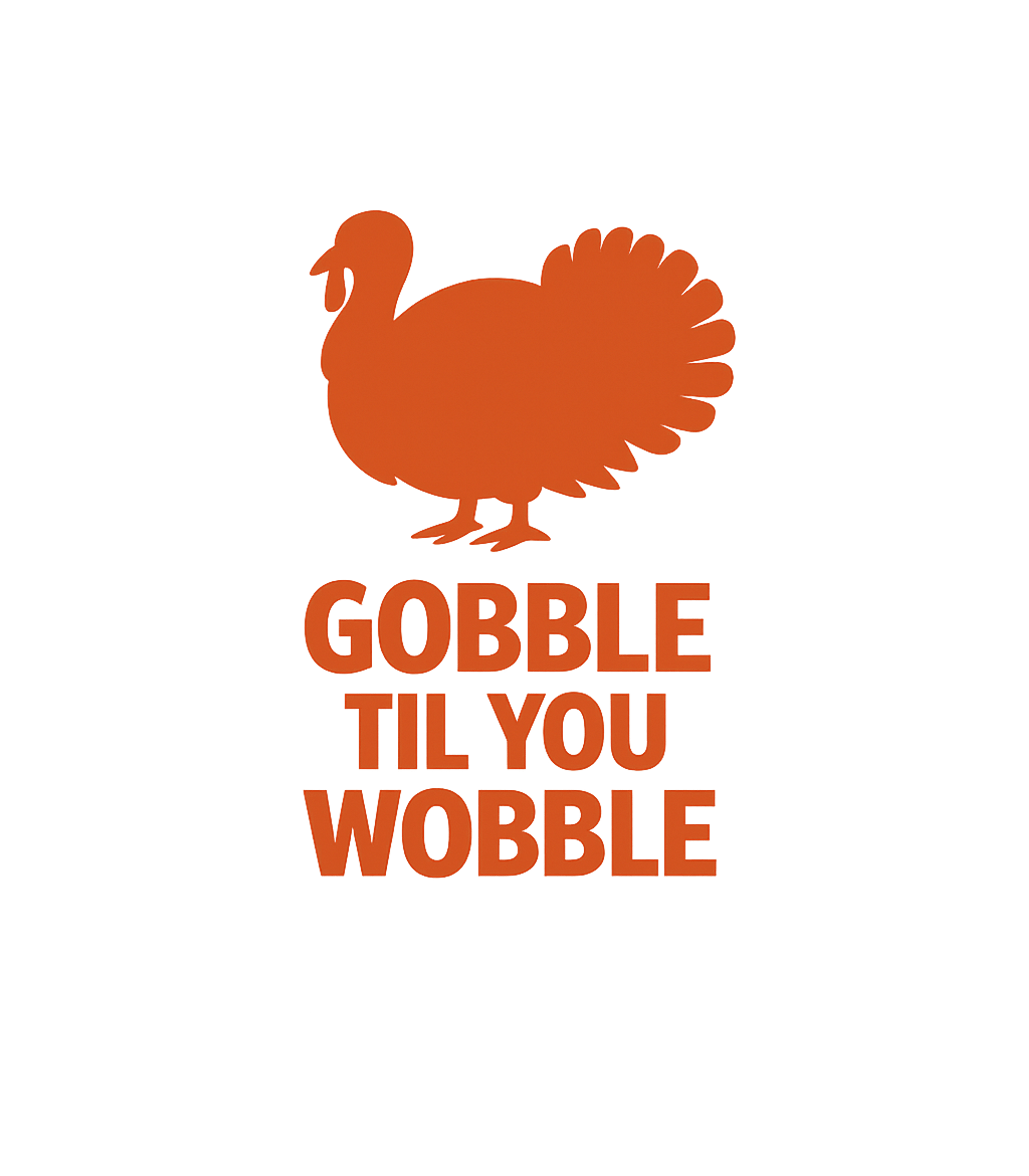 Gobble Til You Wobble