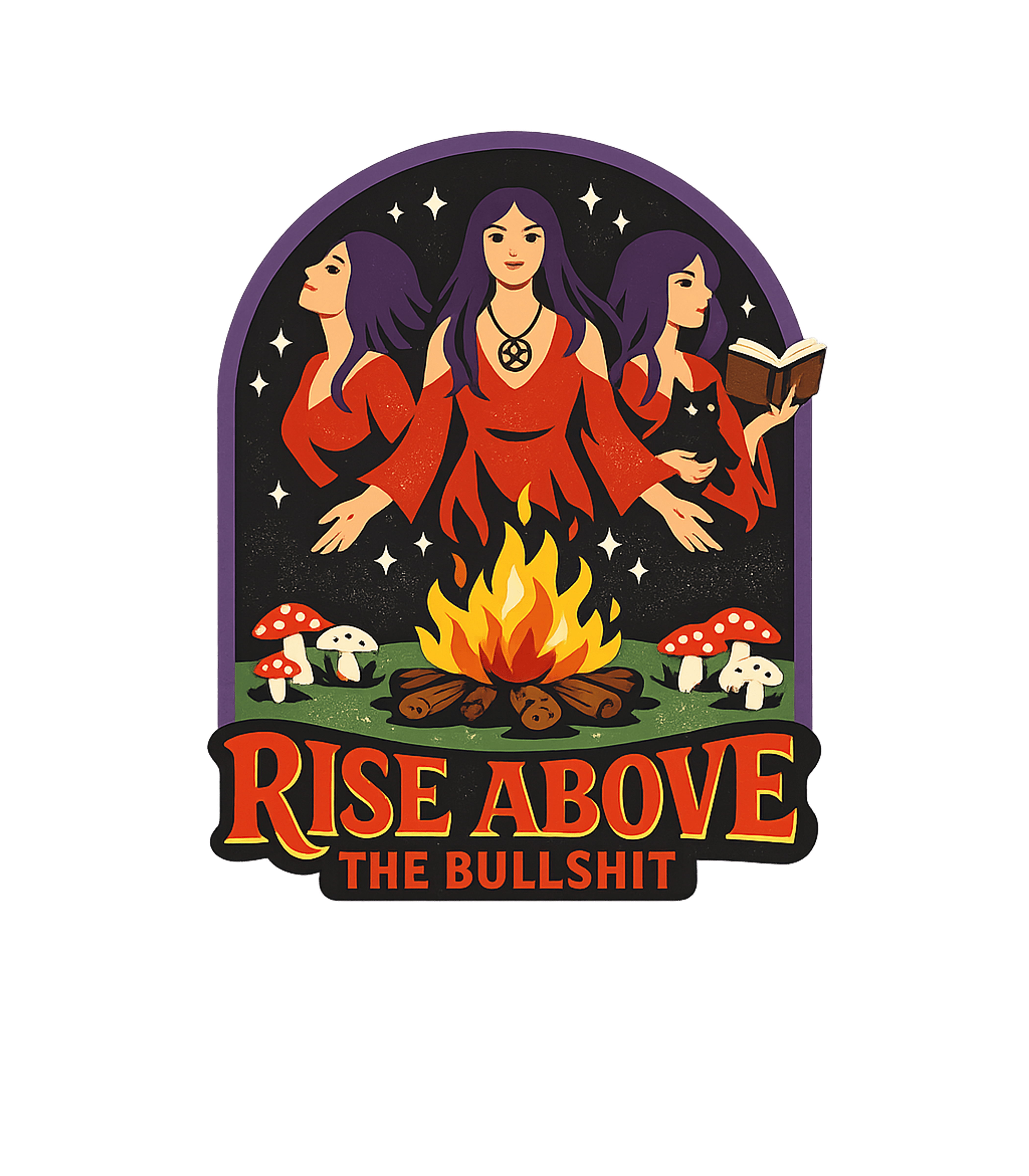 Rise Above Bullshit Witches
