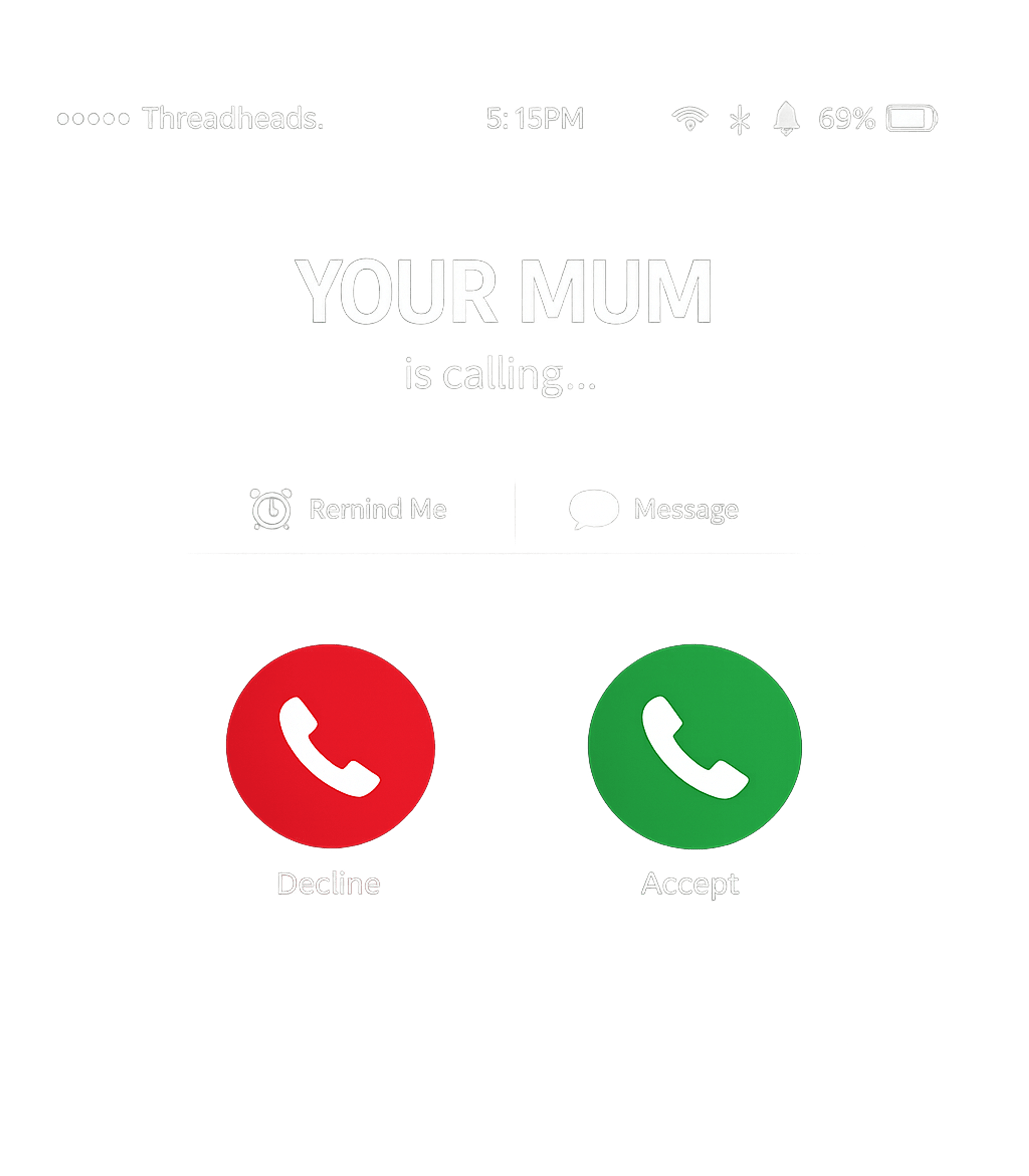 Your Mum is Calling T-Shirt