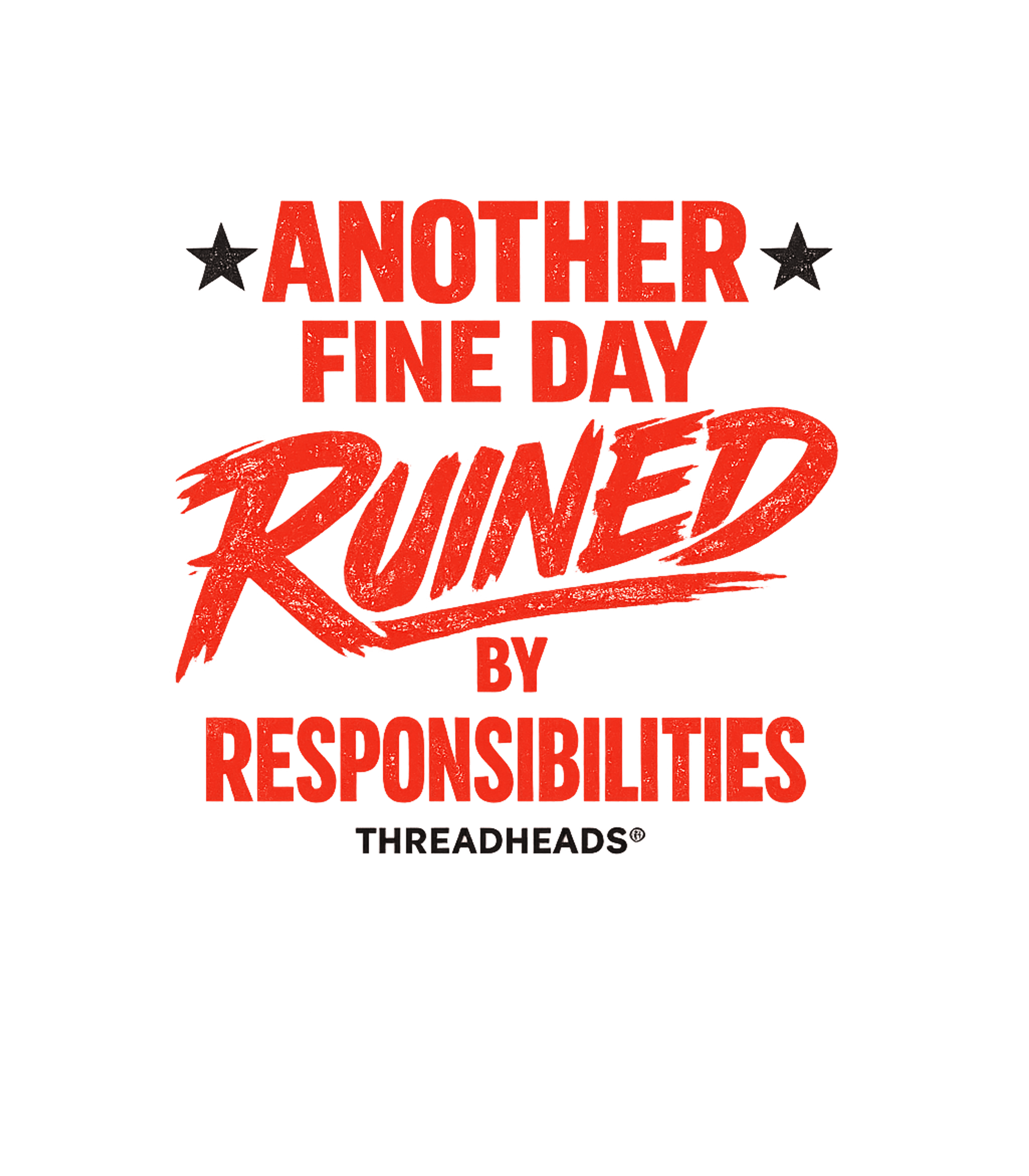 Another Fine Day Ruined T-Shirt