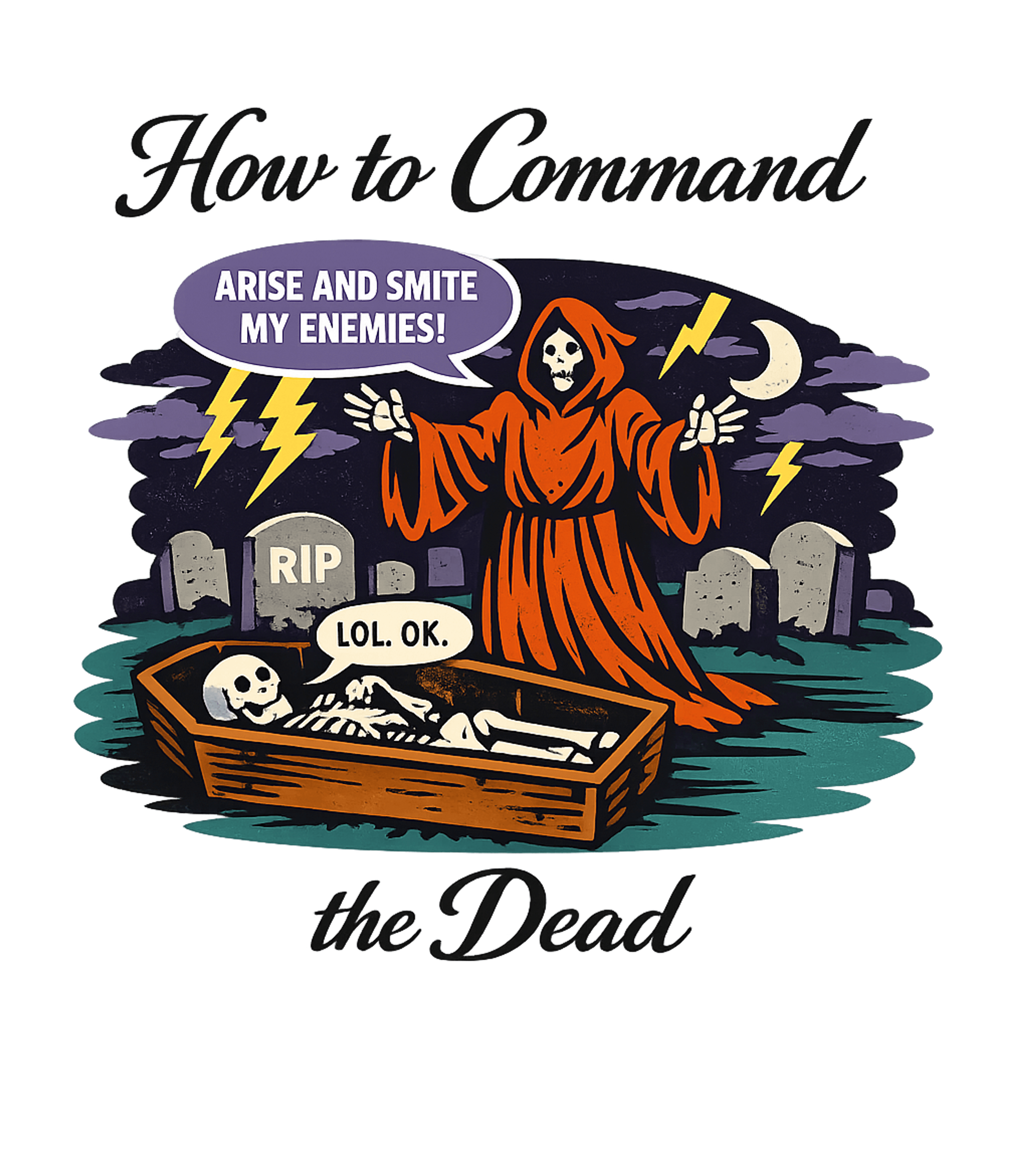 How To Command The Dead T-Shirt
