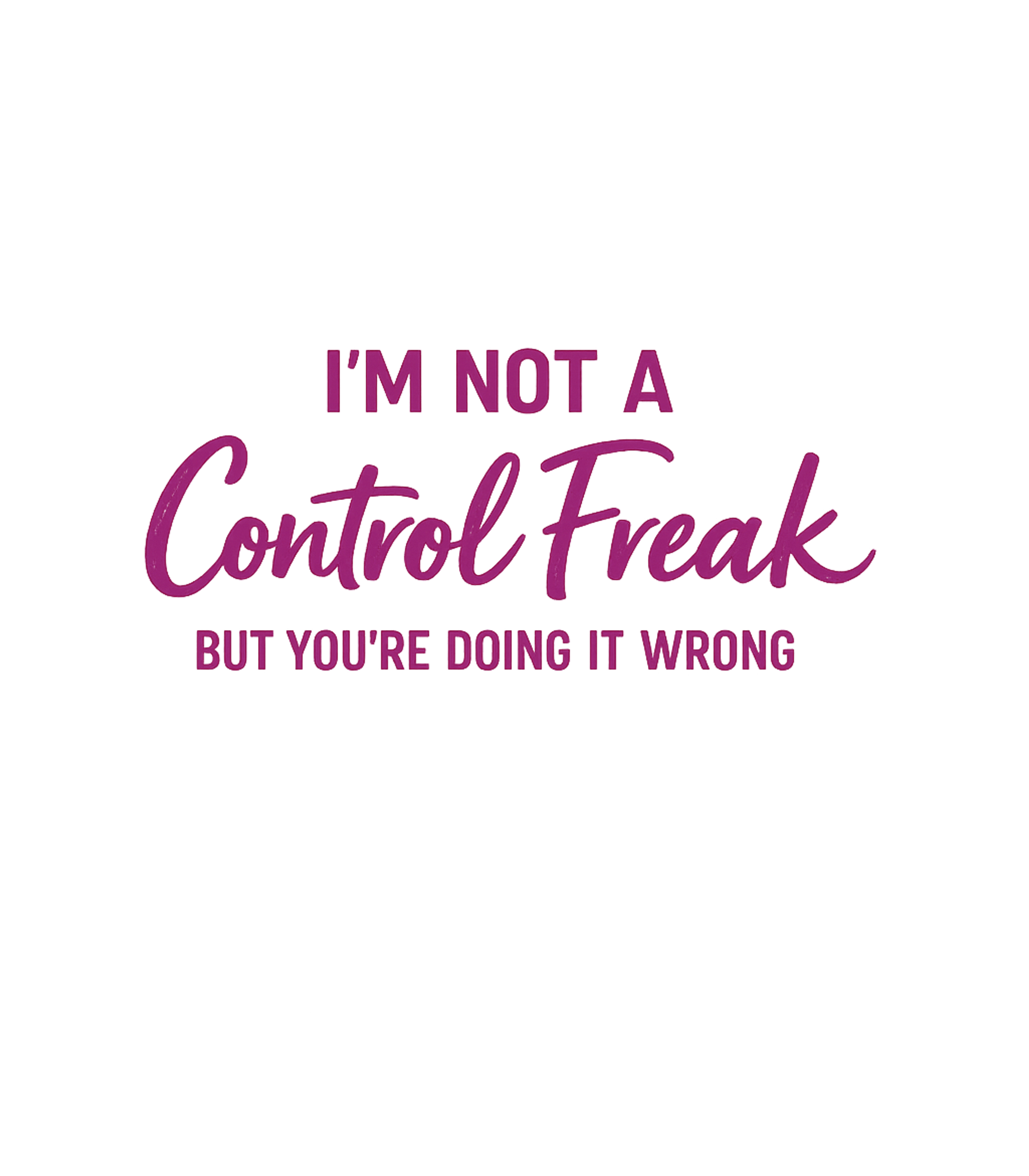 Not A Control Freak