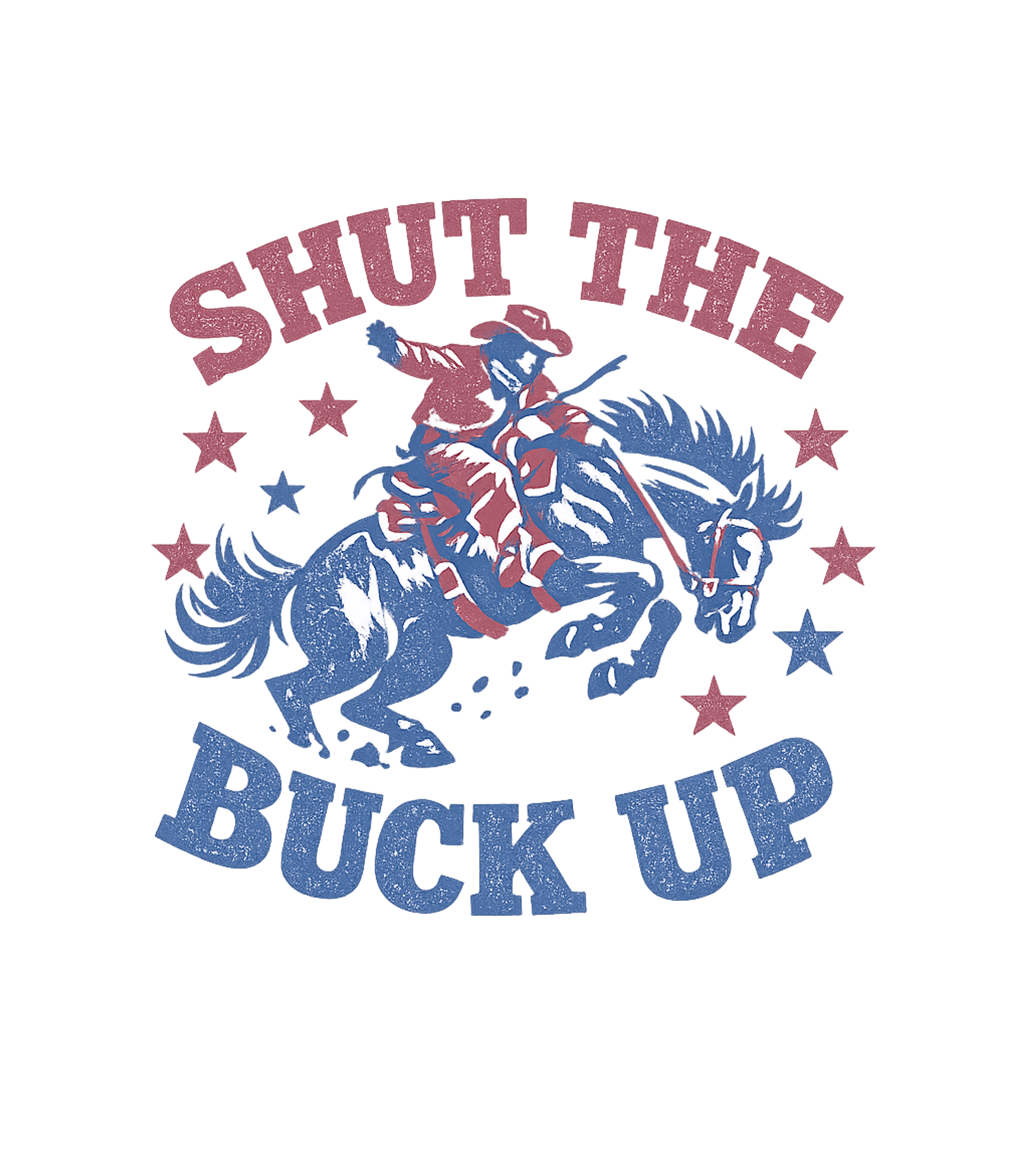 Shut The Buck Up Graphic Tee