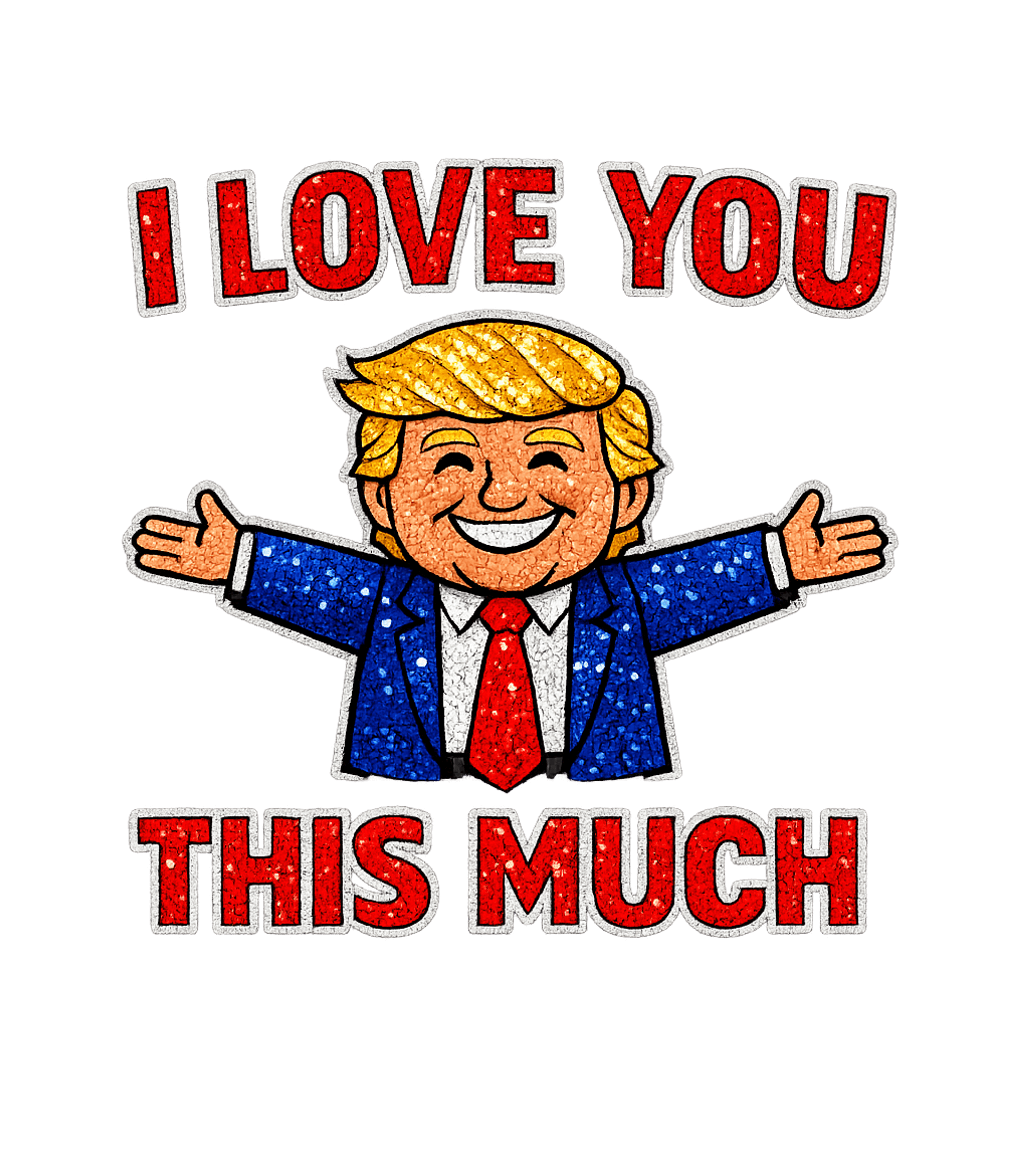I Love You This Much Trump Sequin Patch Tee