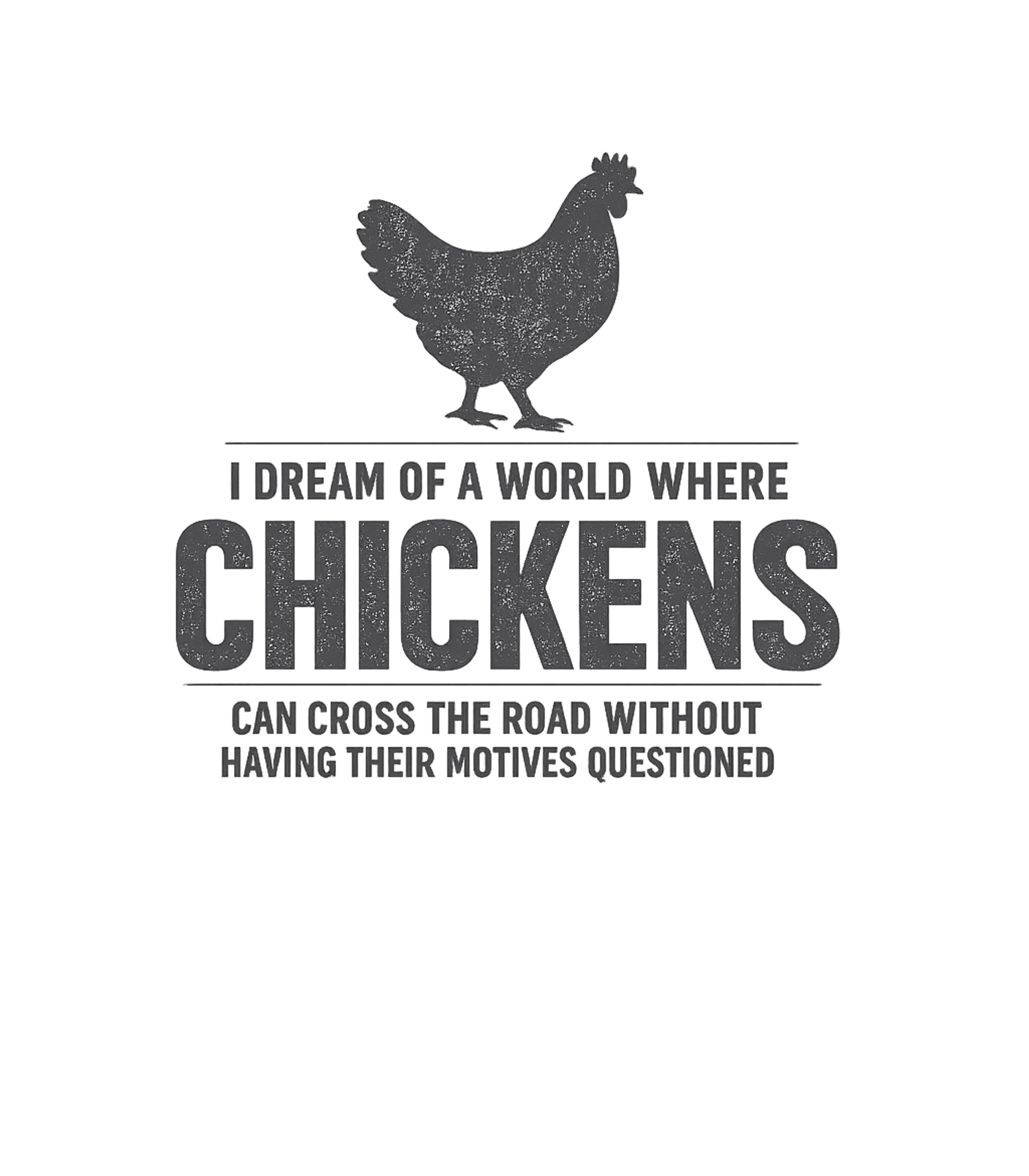 Unquestioned Chicken Motives