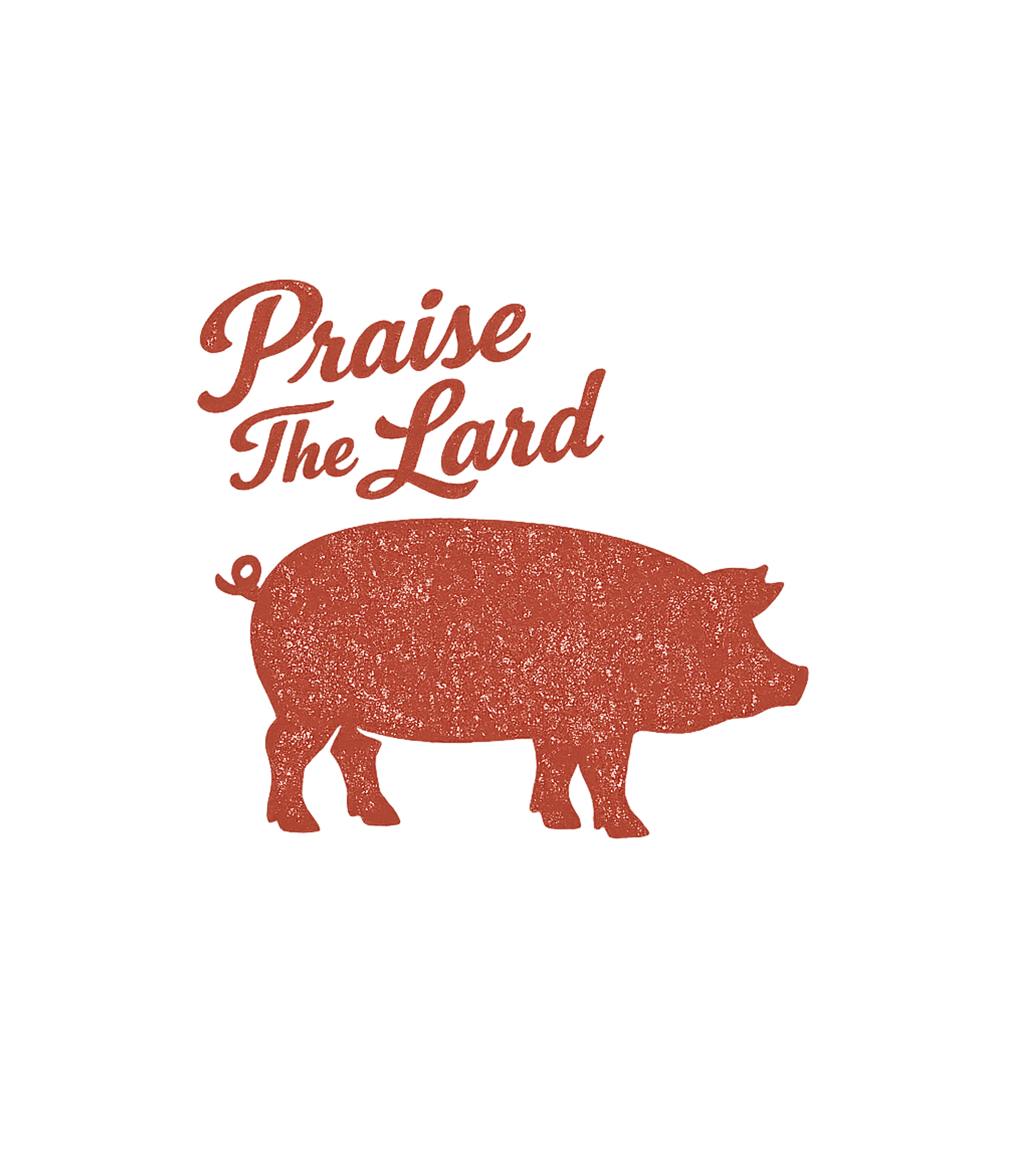 Praise The Lard T-Shirt
