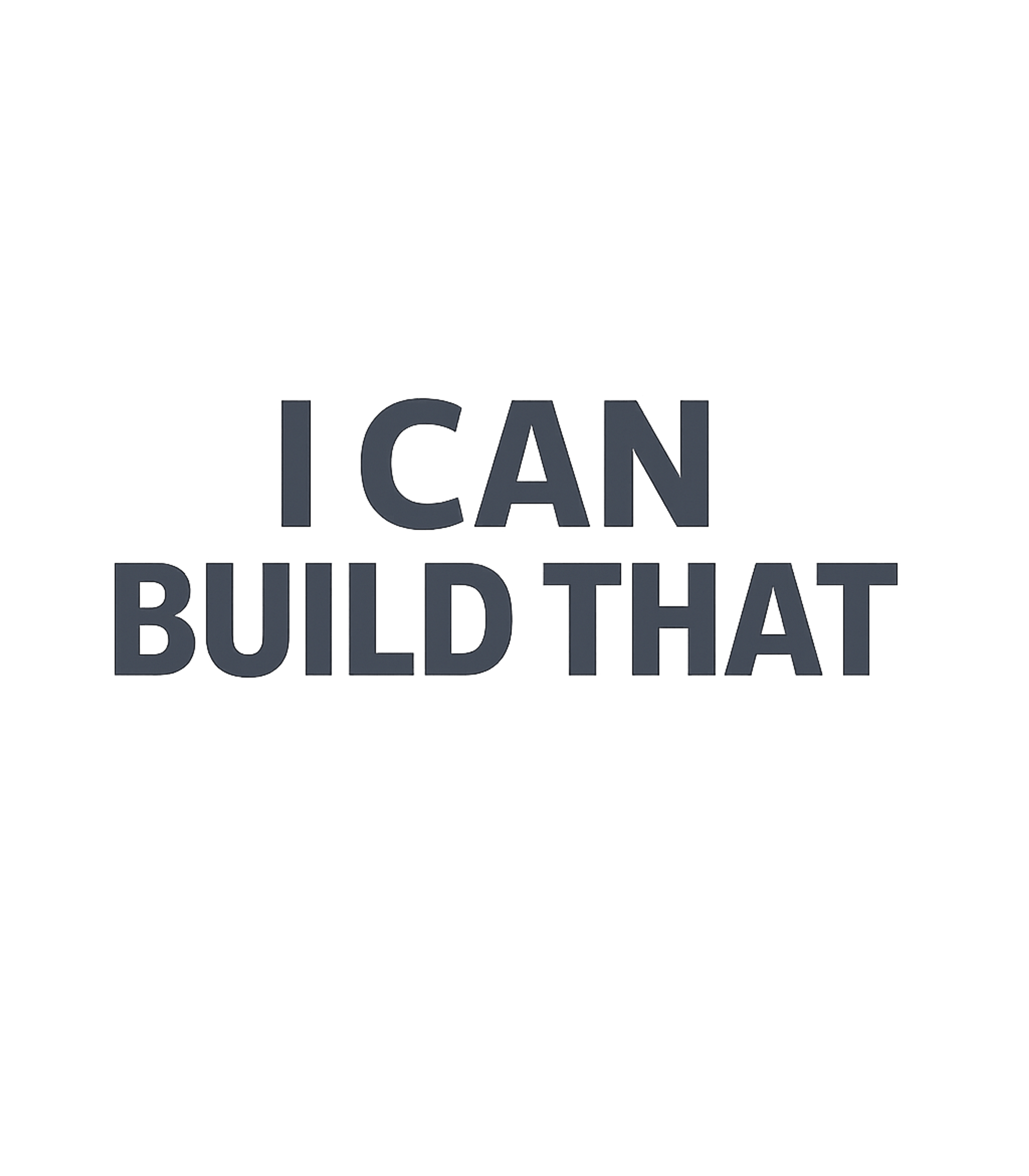 I Can Build That