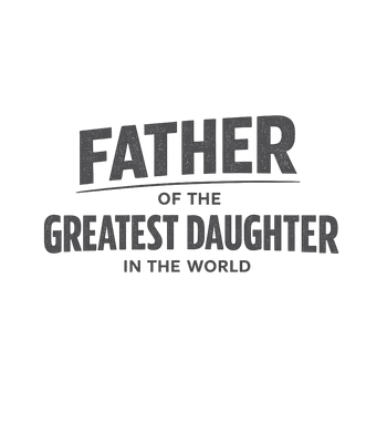 Greatest Daughter's Dad